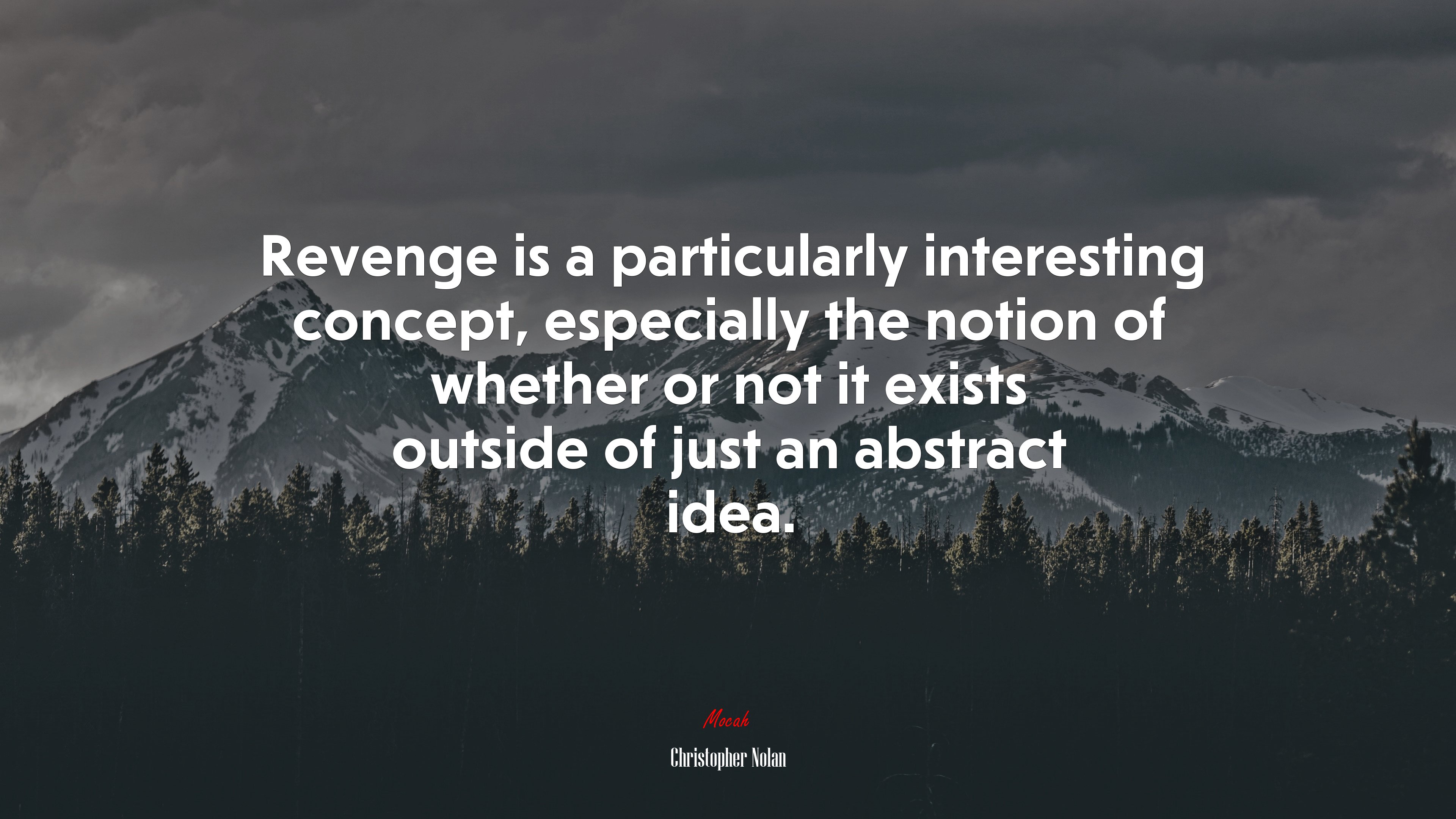 Revenge is a particularly interesting concept, especially the notion of whether or not it exists outside of just an abstract idea. | Christopher Nolan quote HD Wallpaper