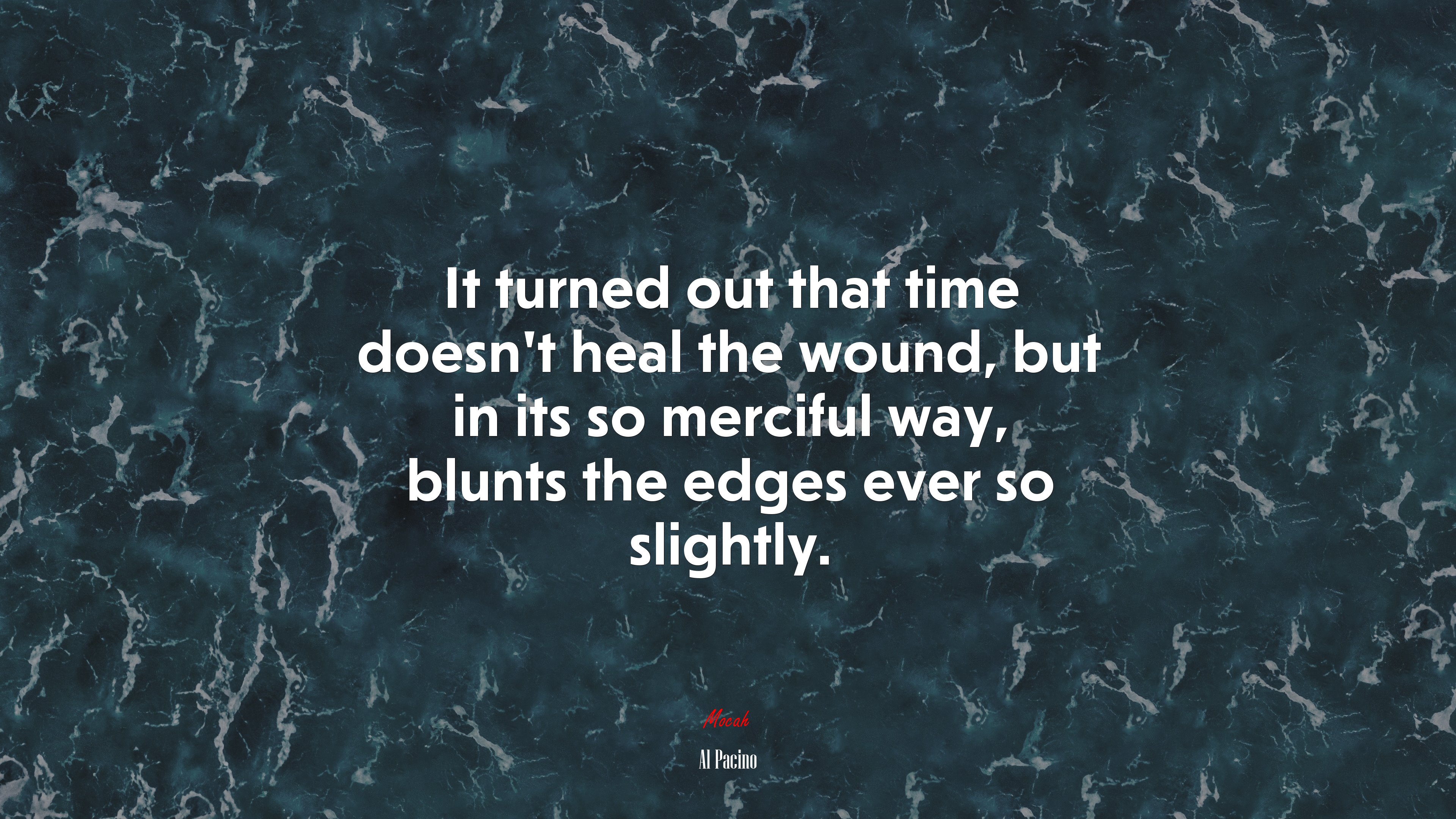 It turned out that time doesn’t heal the wound, but in its so merciful way, blunts the edges ever so slightly. | Al Pacino quote HD Wallpaper