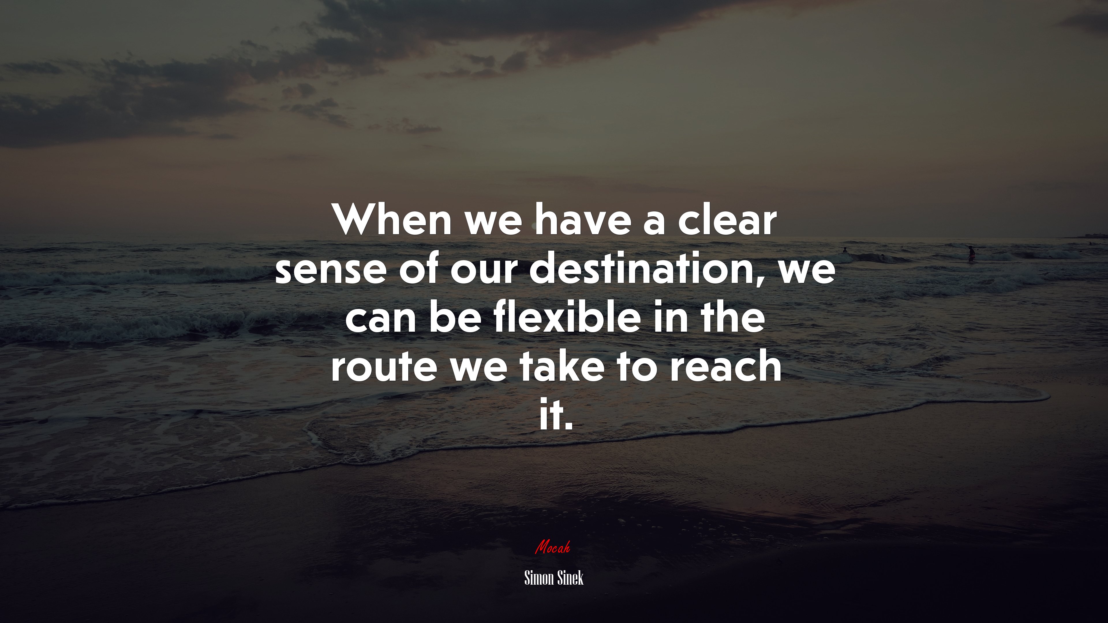 When we have a clear sense of our destination, we can be flexible in the route we take to reach it. | Simon Sinek quote HD Wallpaper