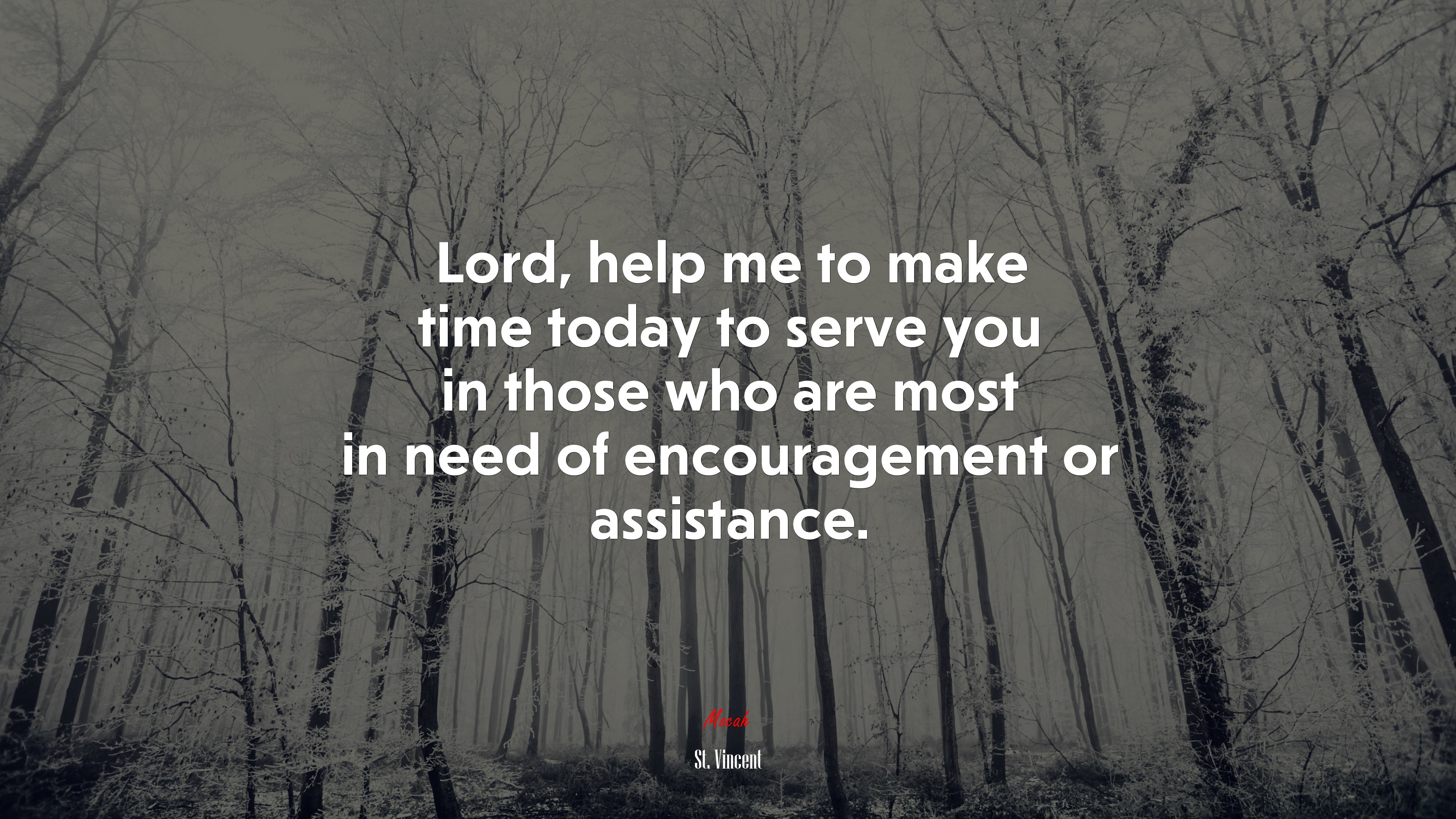 Lord, help me to make time today to serve you in those who are most in need of encouragement or assistance. | St. Vincent quote HD Wallpaper