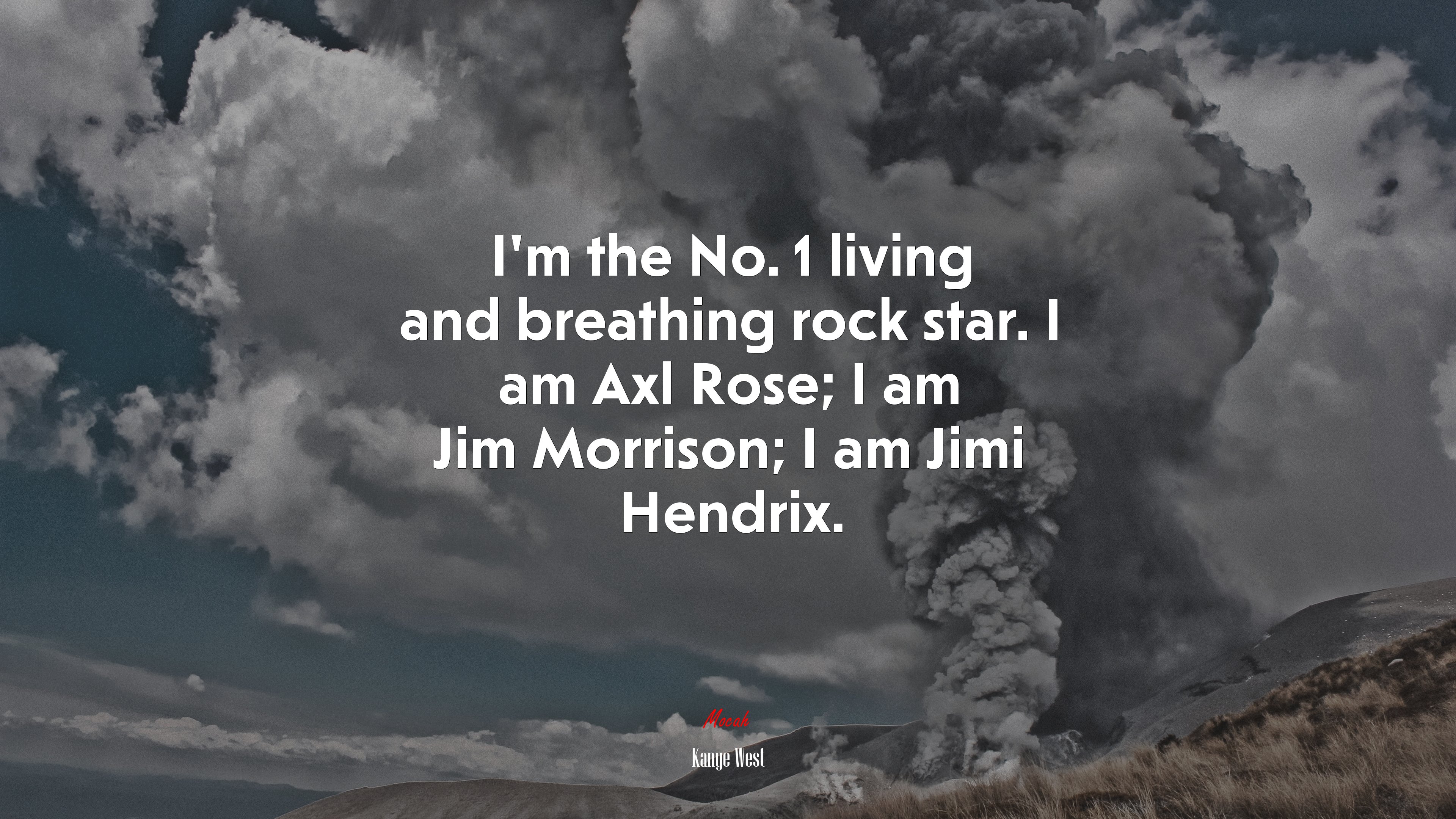 I’m the No. 1 living and breathing rock star. I am Axl Rose; I am Jim Morrison; I am Jimi Hendrix. | Kanye West quote HD Wallpaper
