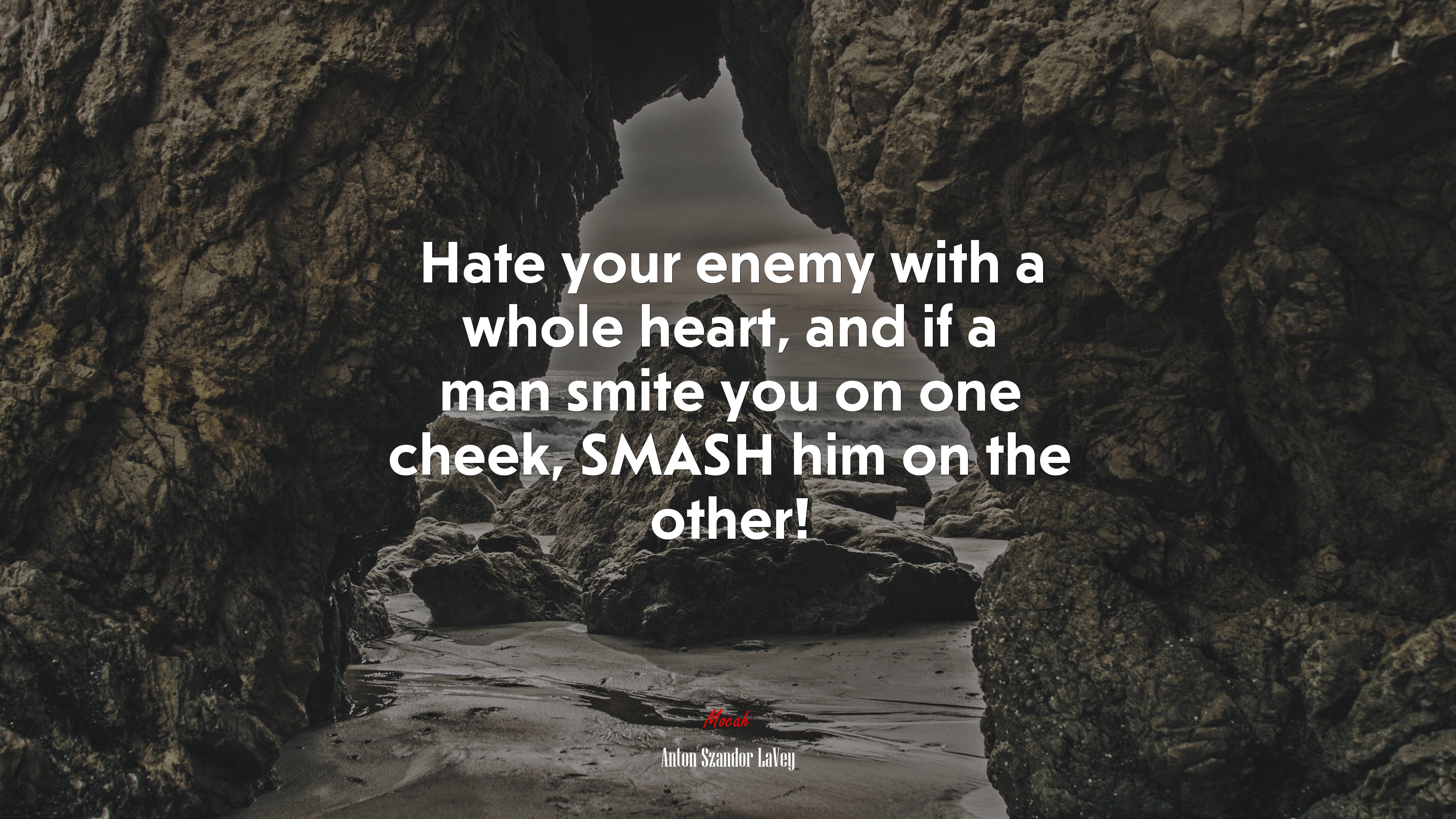 Hate your enemy with a whole heart, and if a man smite you on one cheek, SMASH him on the other! | Anton Szandor LaVey quote HD Wallpaper