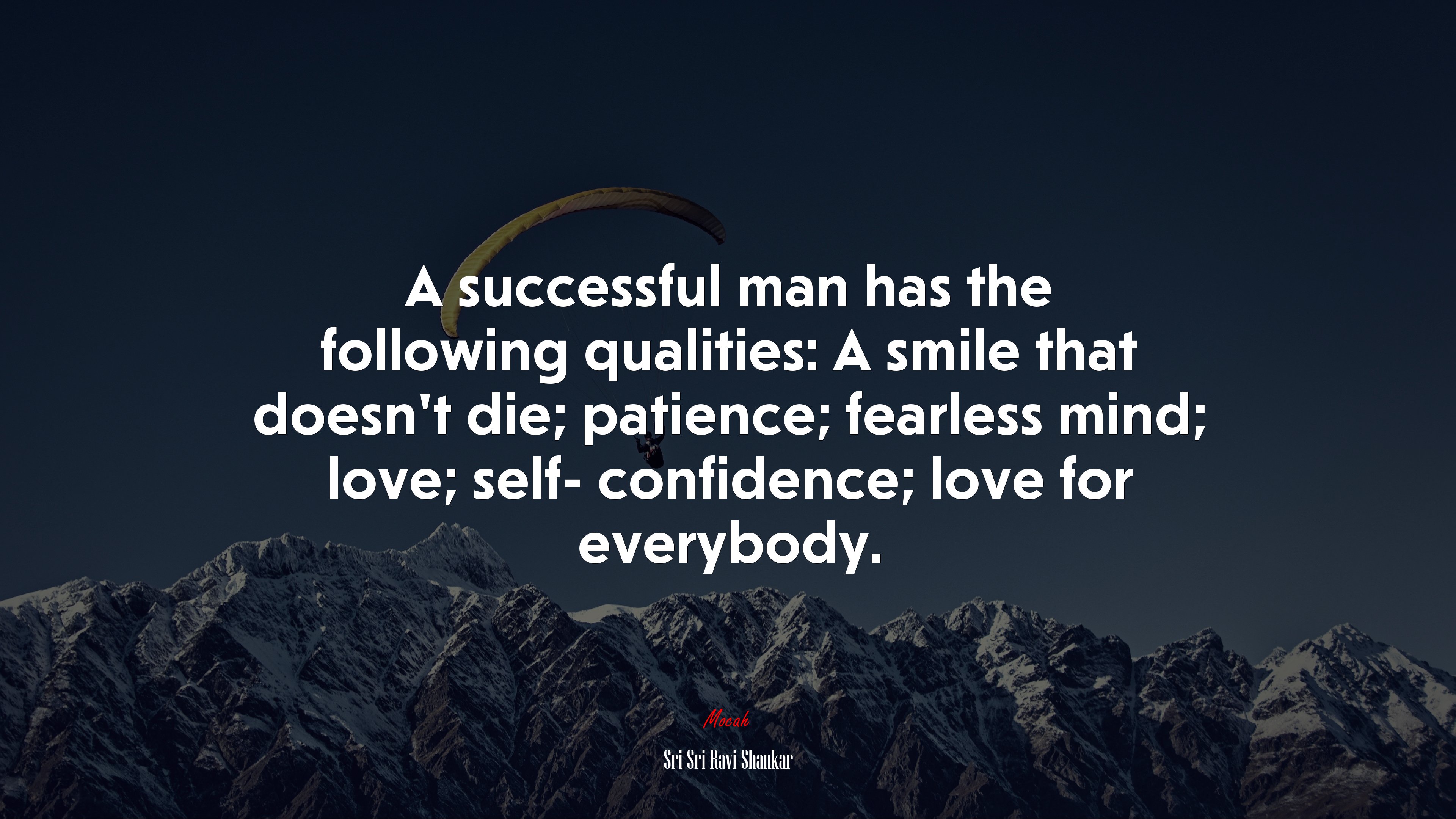A successful man has the following qualities: A smile that doesn’t die; patience; fearless mind; love; self- confidence; love for everybody. | Sri Sri Ravi Shankar quote HD Wallpaper