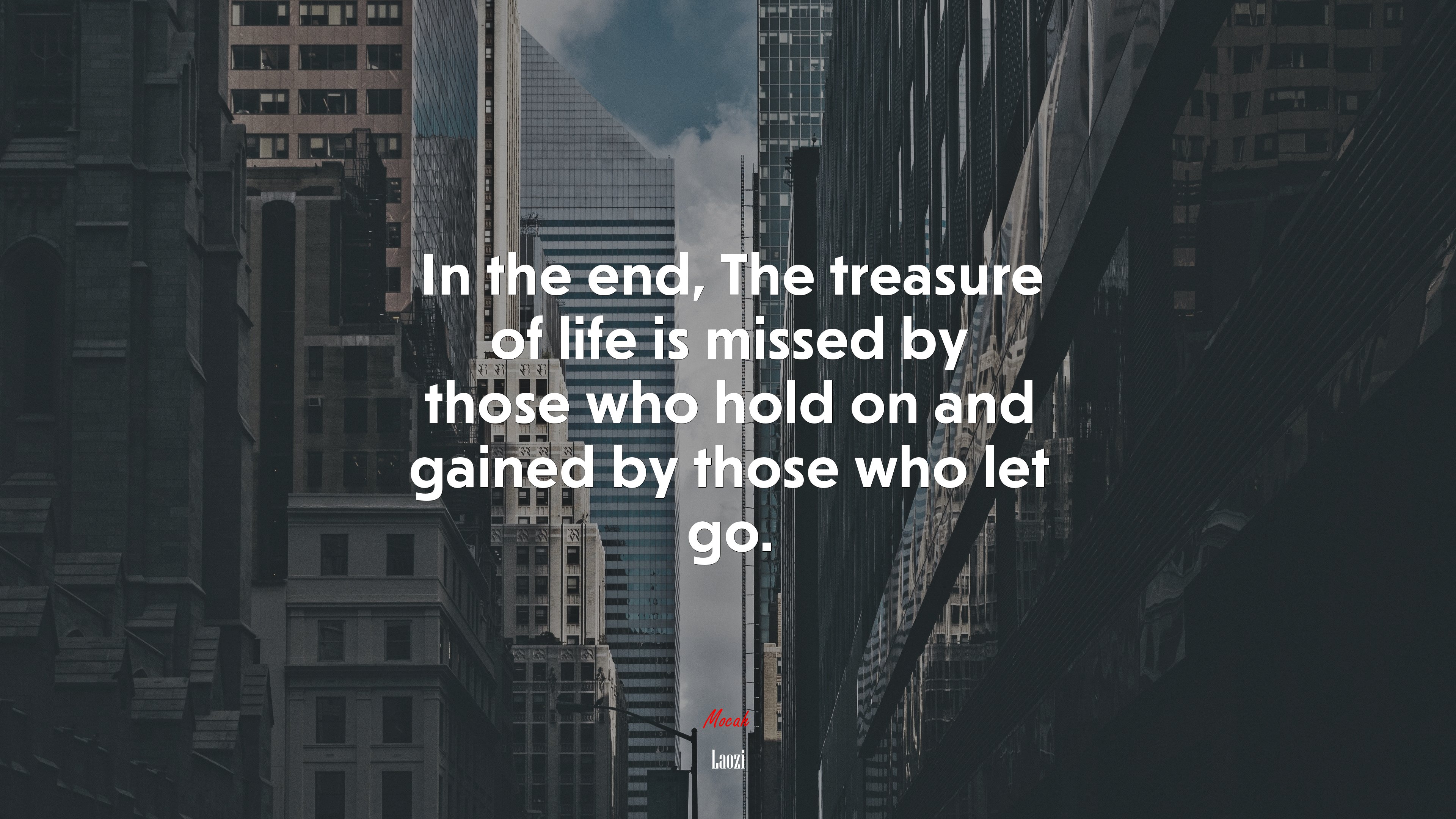 In the end, The treasure of life is missed by those who hold on and gained by those who let go. | Laozi quote HD Wallpaper