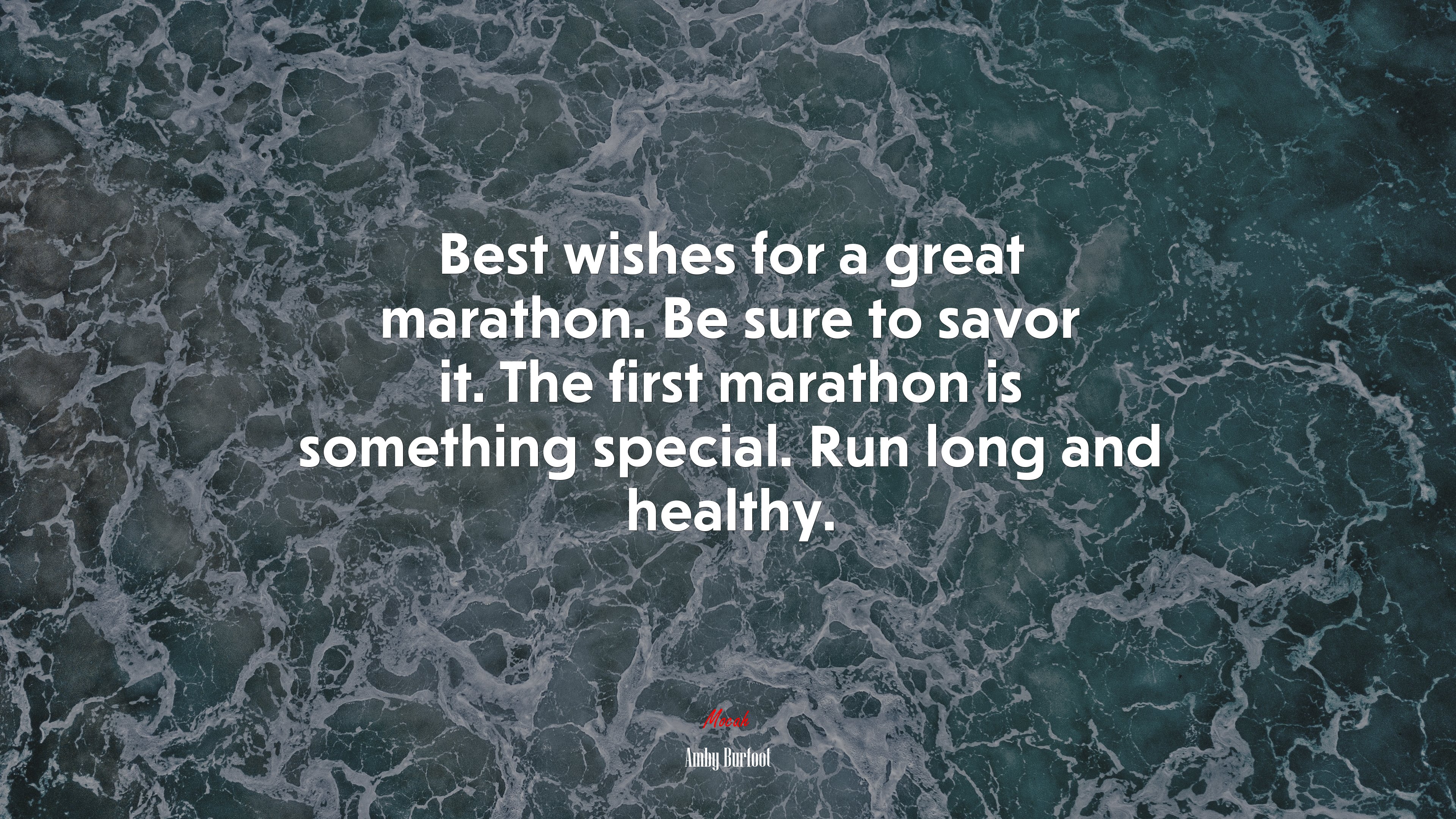 Best wishes for a great marathon. Be sure to savor it. The first marathon is something special. Run long and healthy. | Amby Burfoot quote HD Wallpaper