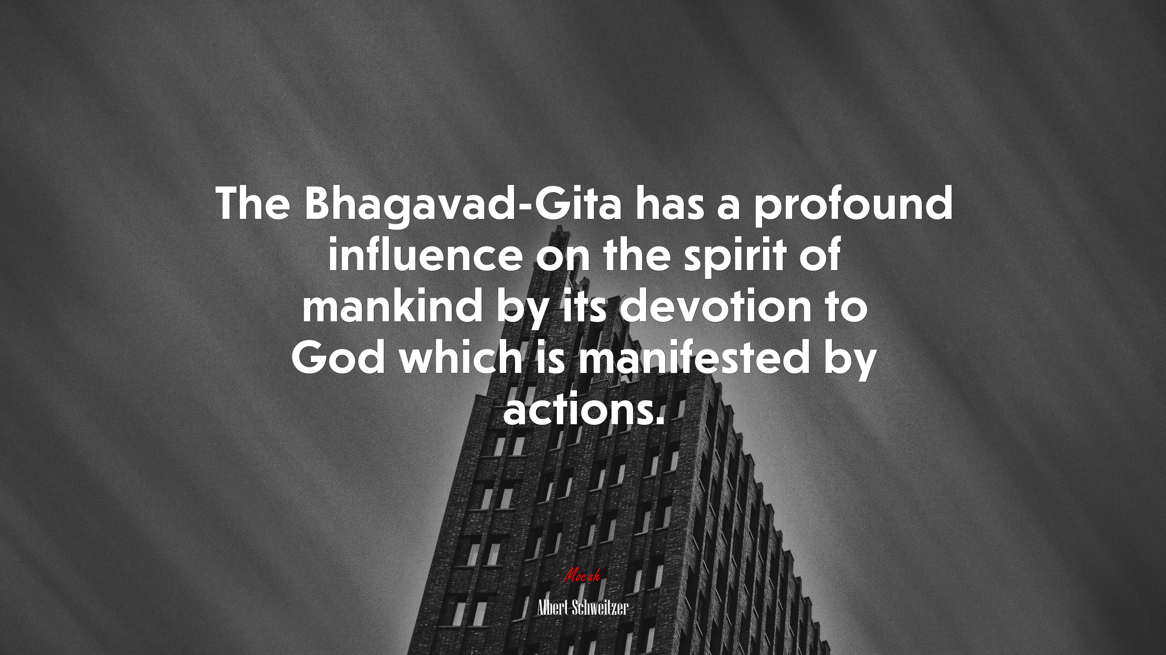 The Bhagavad-Gita has a profound influence on the spirit of mankind by its devotion to God which is manifested by actions. | Albert Schweitzer quote HD Wallpaper