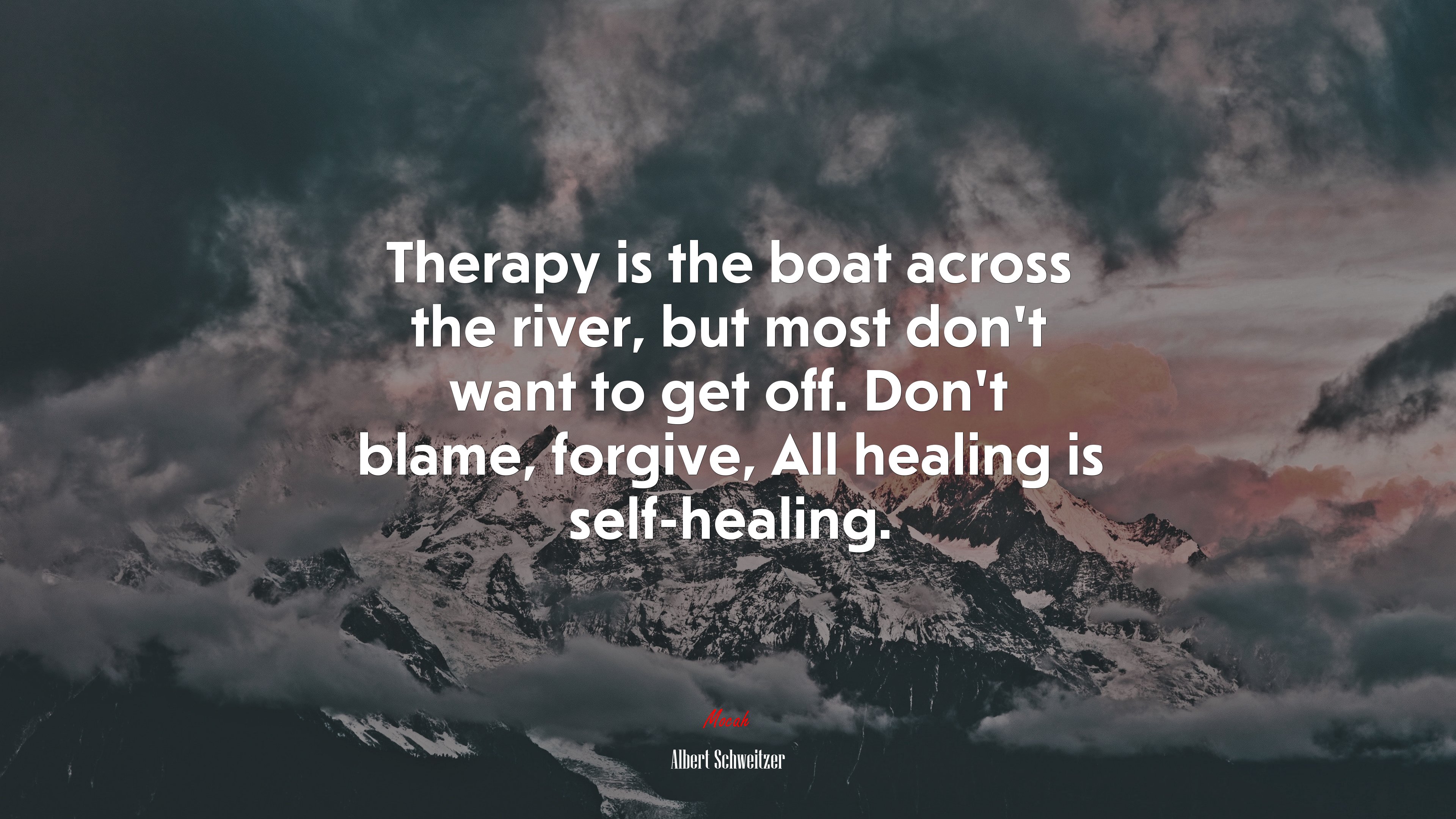 Therapy is the boat across the river, but most don’t want to get off. Don’t blame, forgive, All healing is self-healing. | Albert Schweitzer quote HD Wallpaper