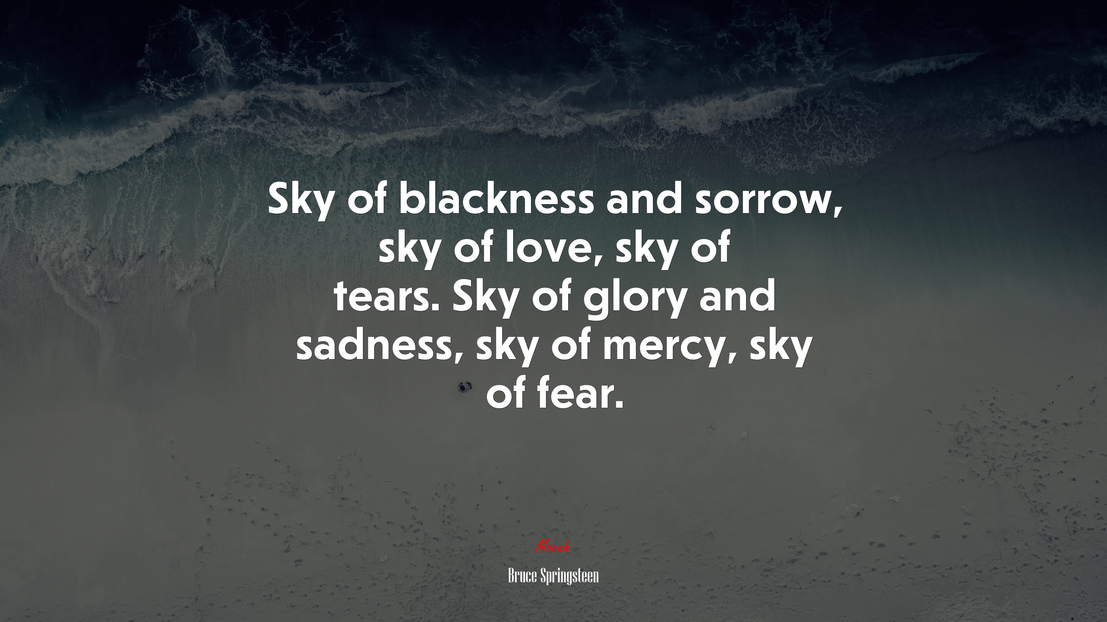 Sky of blackness and sorrow, sky of love, sky of tears. Sky of glory and sadness, sky of mercy, sky of fear. | Bruce Springsteen quote HD Wallpaper