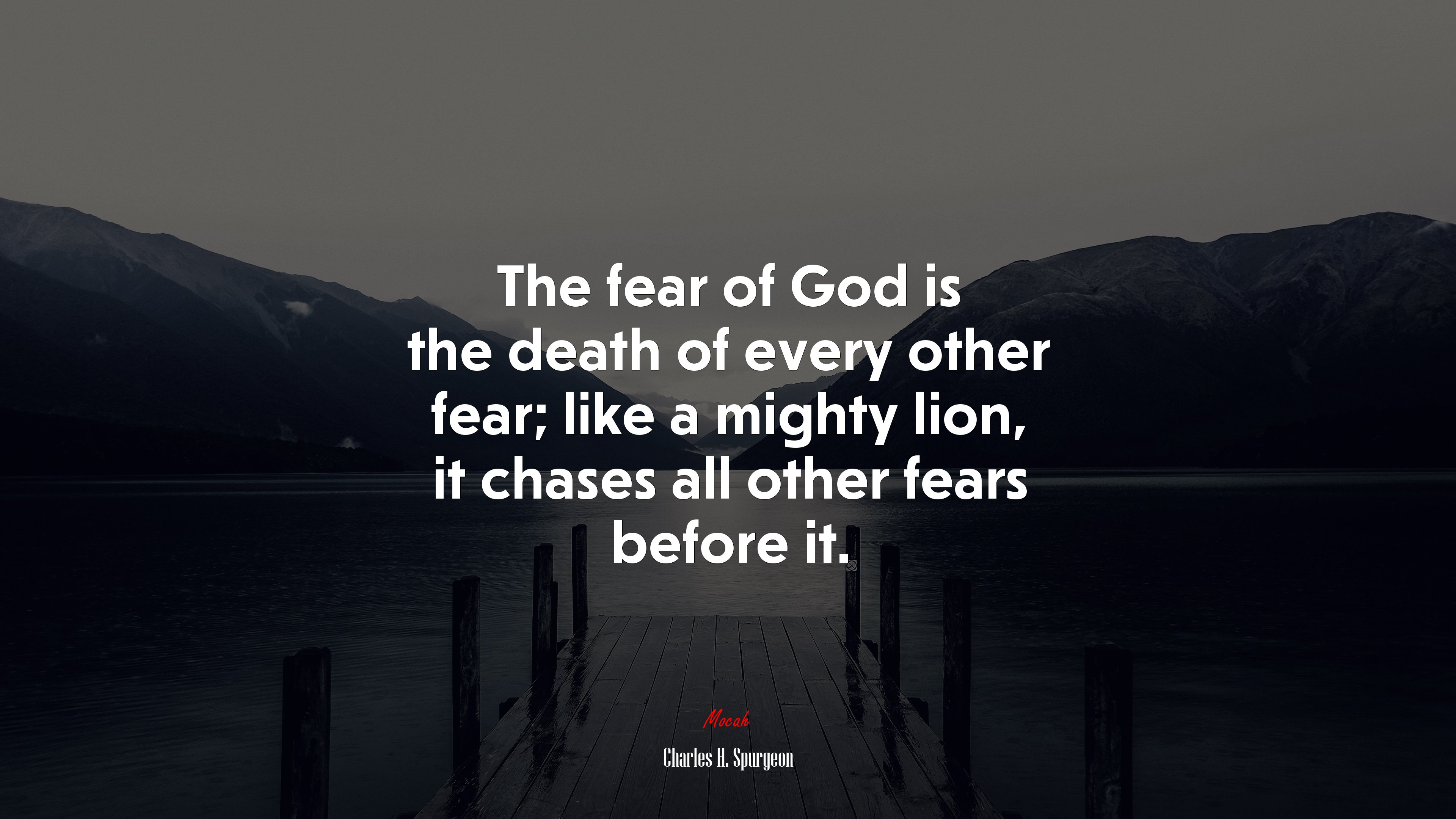 The fear of God is the death of every other fear; like a mighty lion, it chases all other fears before it. | Charles H. Spurgeon quote HD Wallpaper