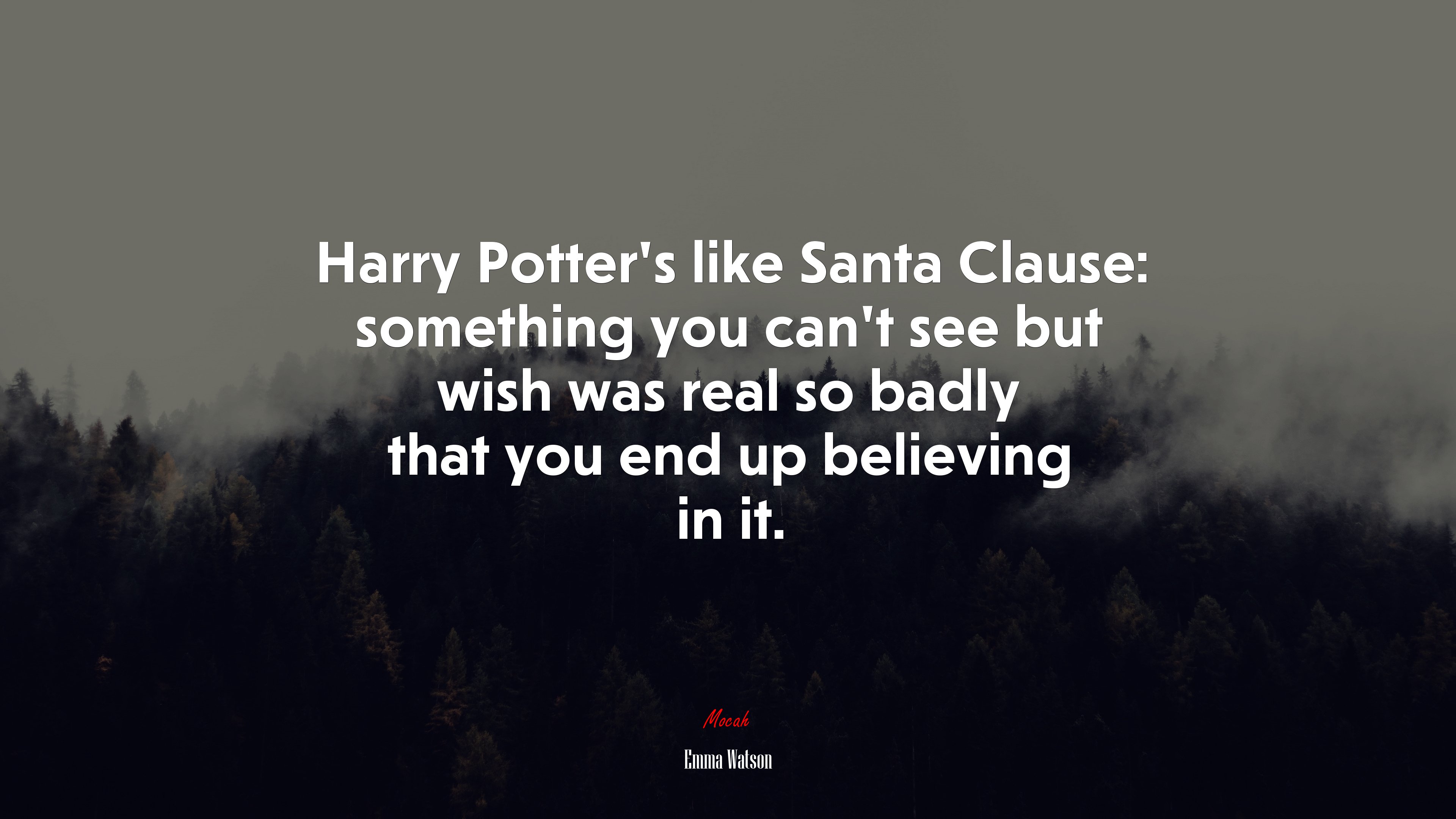 Harry Potter’s like Santa Clause: something you can’t see but wish was real so badly that you end up believing in it. | Emma Watson quote HD Wallpaper
