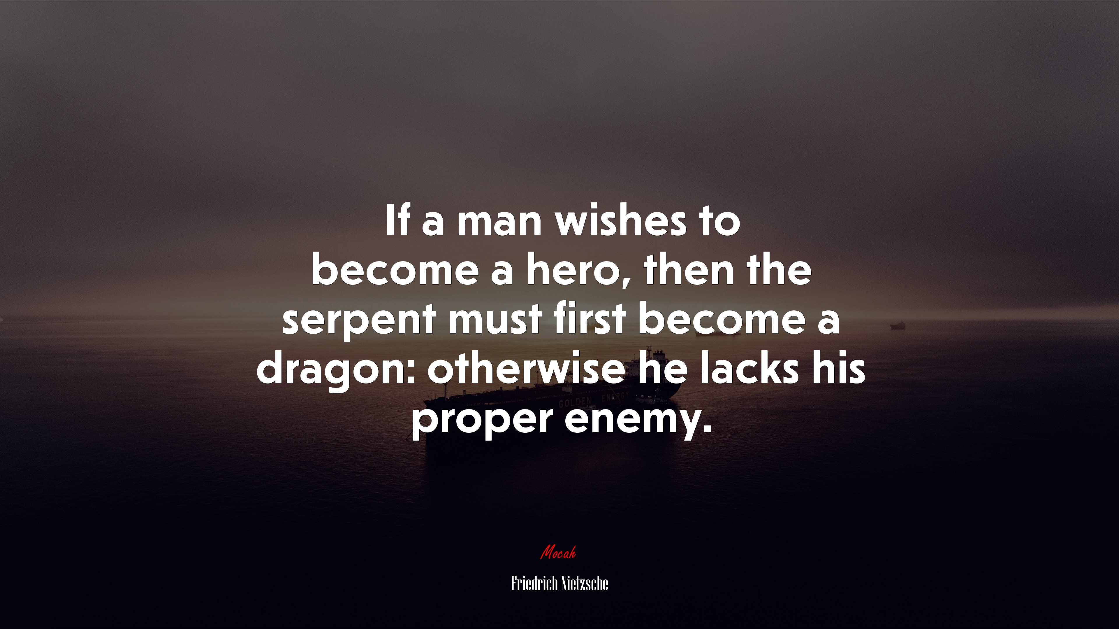 If a man wishes to become a hero, then the serpent must first become a dragon: otherwise he lacks his proper enemy. | Friedrich Nietzsche quote HD Wallpaper