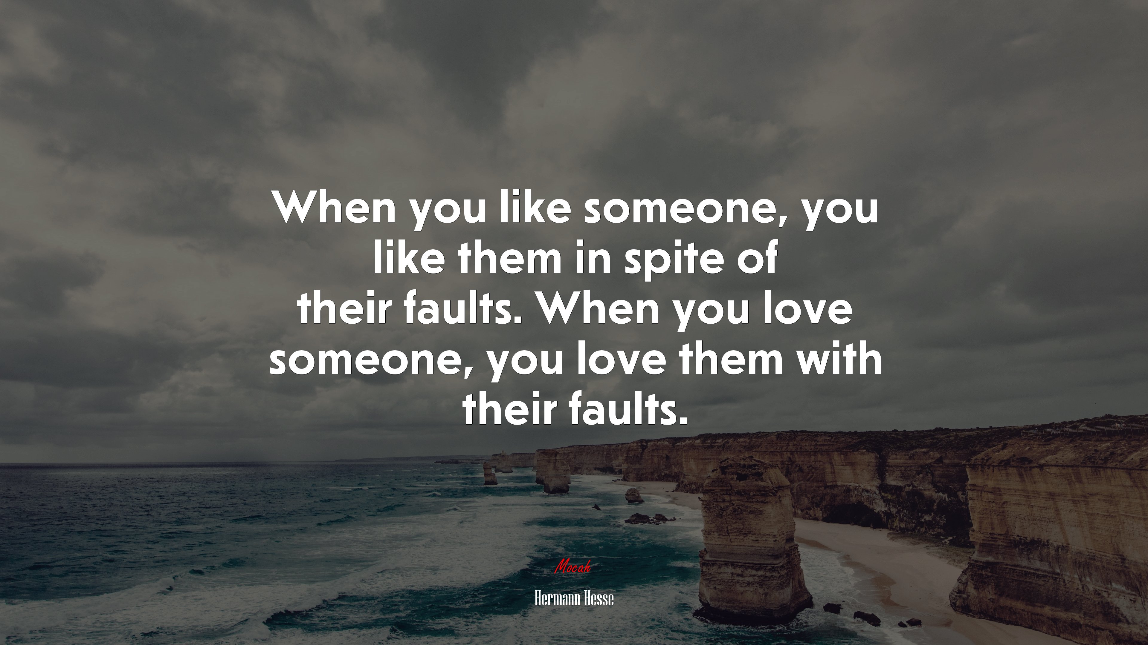 When you like someone, you like them in spite of their faults. When you love someone, you love them with their faults. | Hermann Hesse quote HD Wallpaper