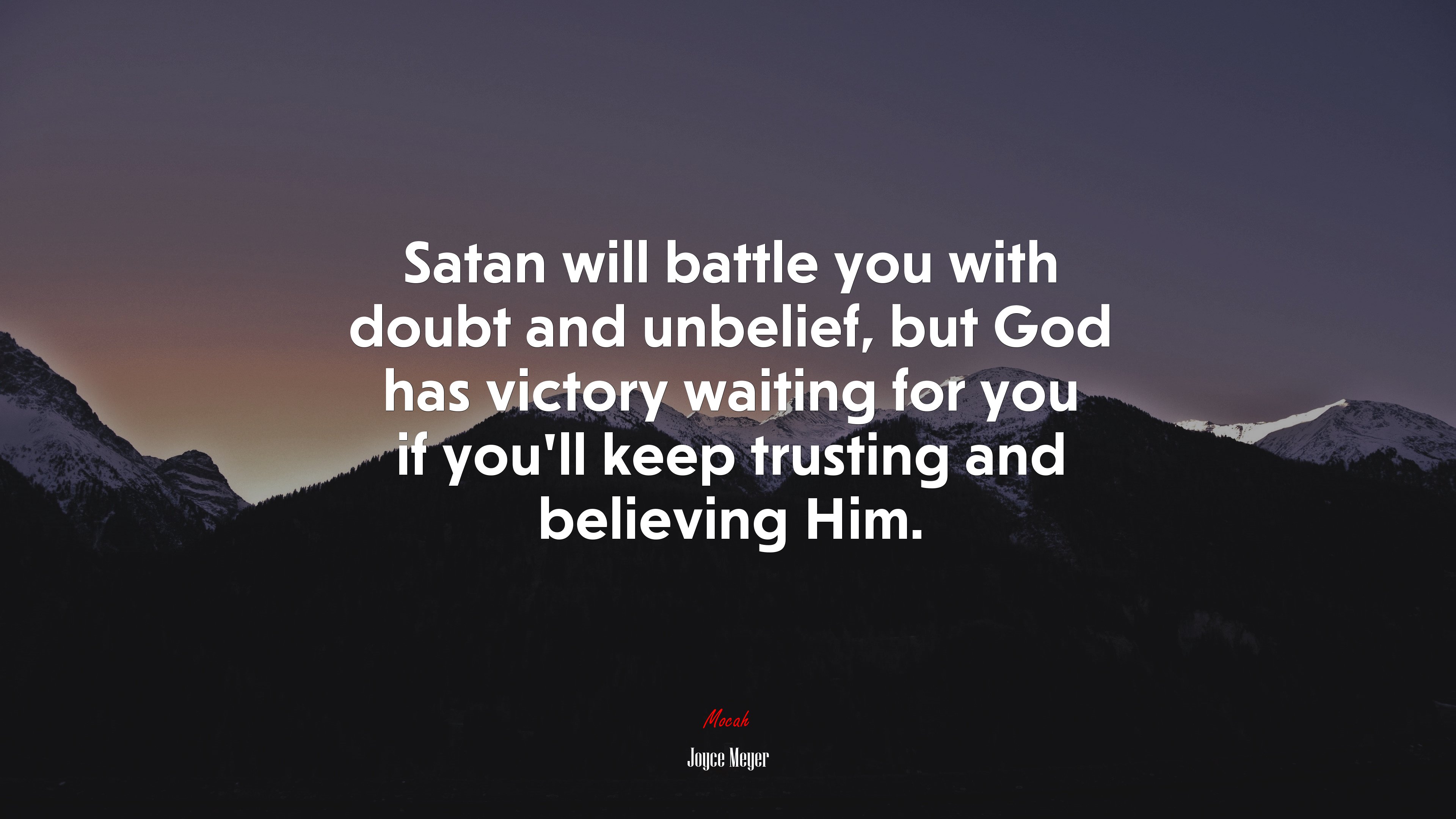 Satan will battle you with doubt and unbelief, but God has victory waiting for you if you’ll keep trusting and believing Him. | Joyce Meyer quote HD Wallpaper