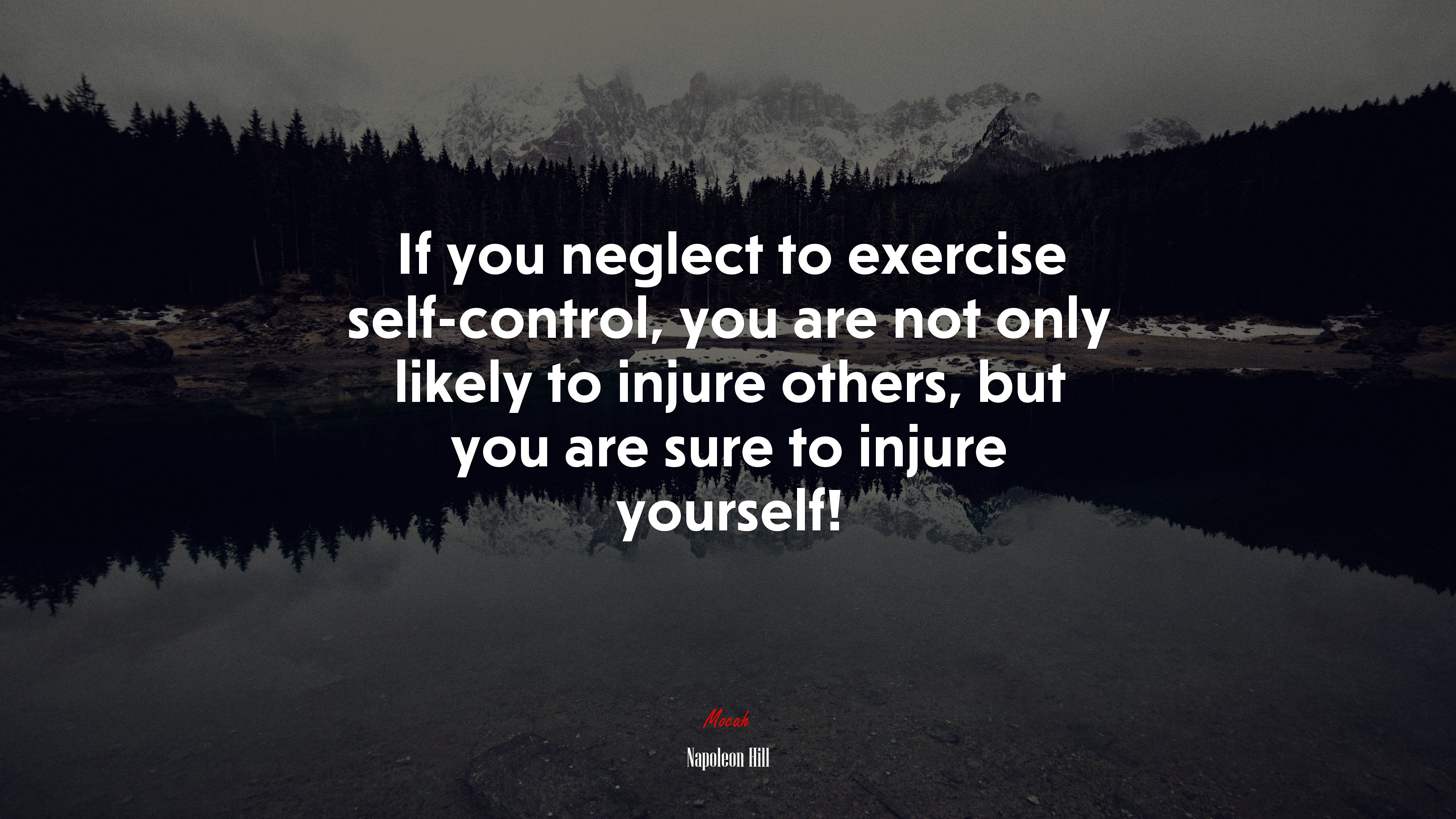 If you neglect to exercise self-control, you are not only likely to injure others, but you are sure to injure yourself! | Napoleon Hill quote HD Wallpaper