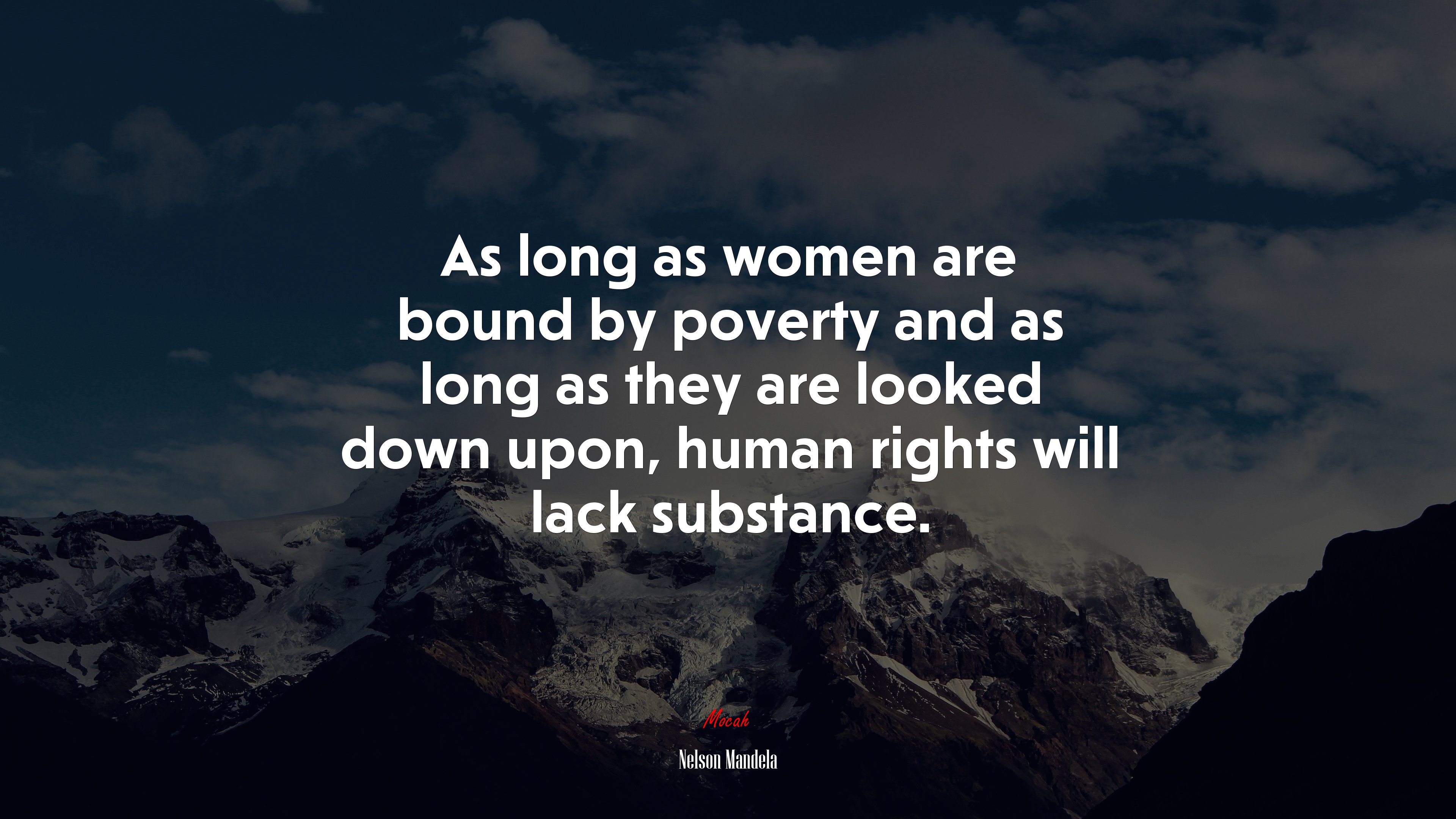 As long as women are bound by poverty and as long as they are looked down upon, human rights will lack substance. | Nelson Mandela quote HD Wallpaper