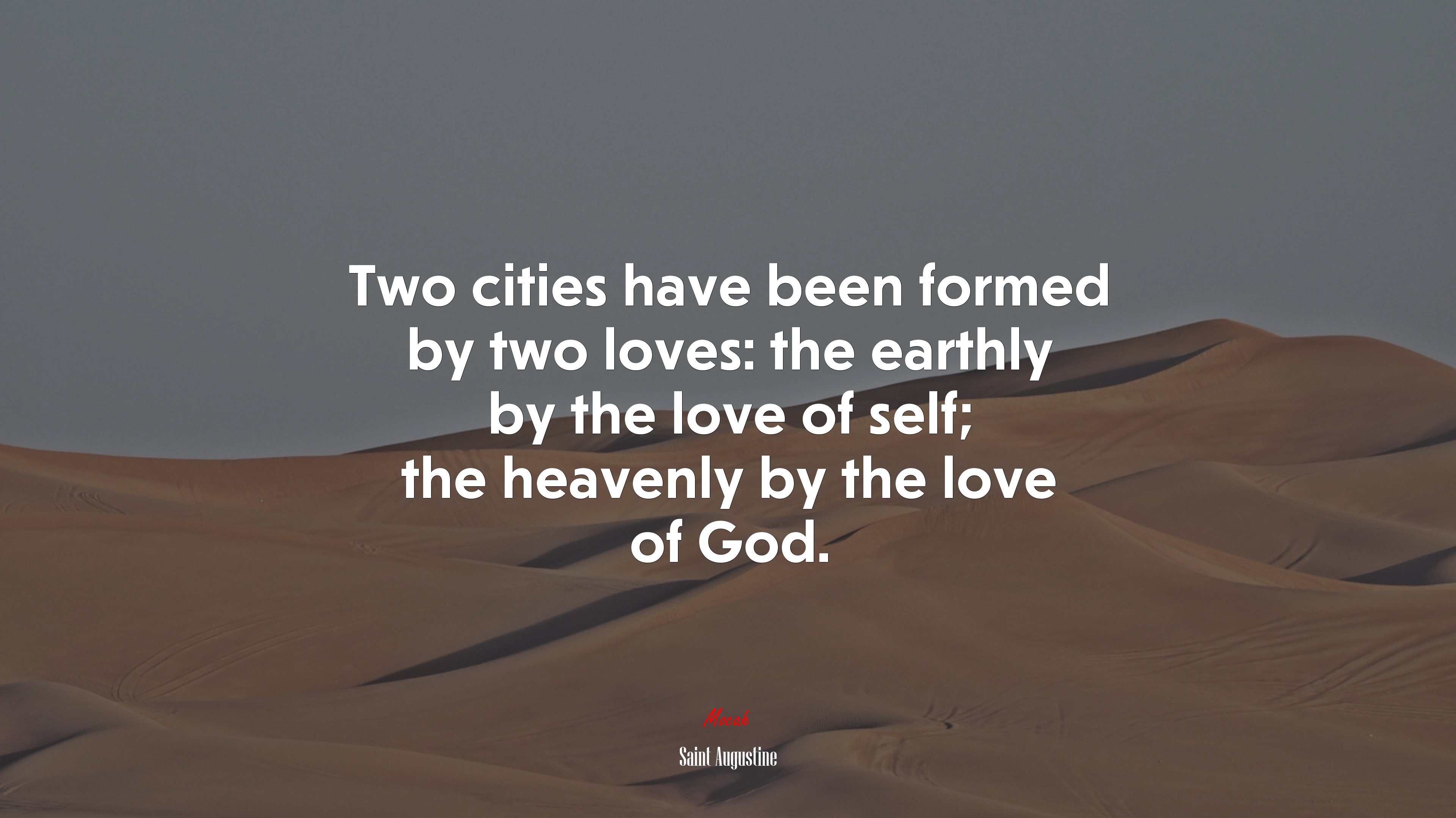 Two cities have been formed by two loves: the earthly by the love of self; the heavenly by the love of God. | Saint Augustine quote HD Wallpaper