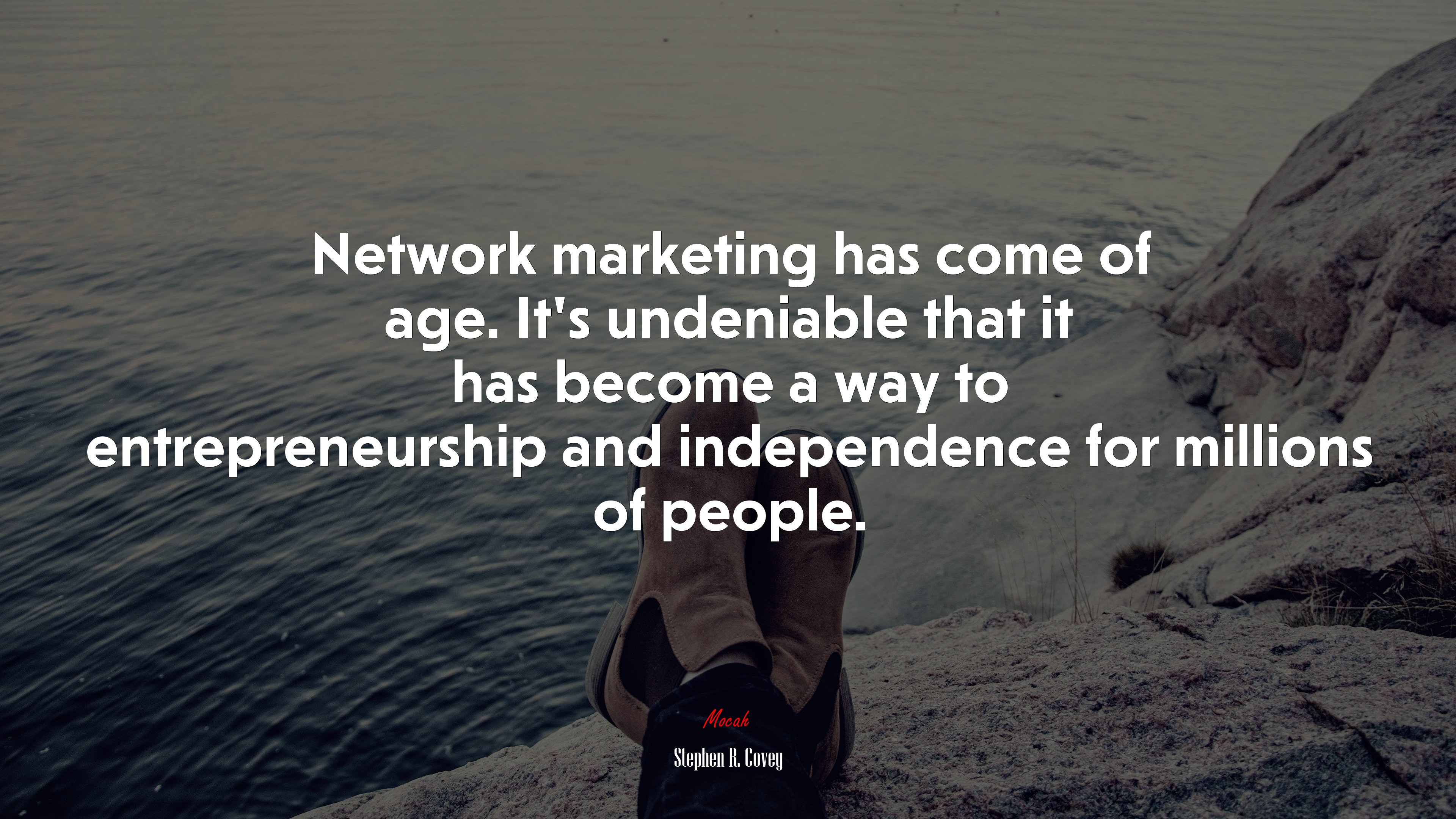 Network marketing has come of age. It’s undeniable that it has become a way to entrepreneurship and independence for millions of people. | Stephen R. Covey quote HD Wallpaper