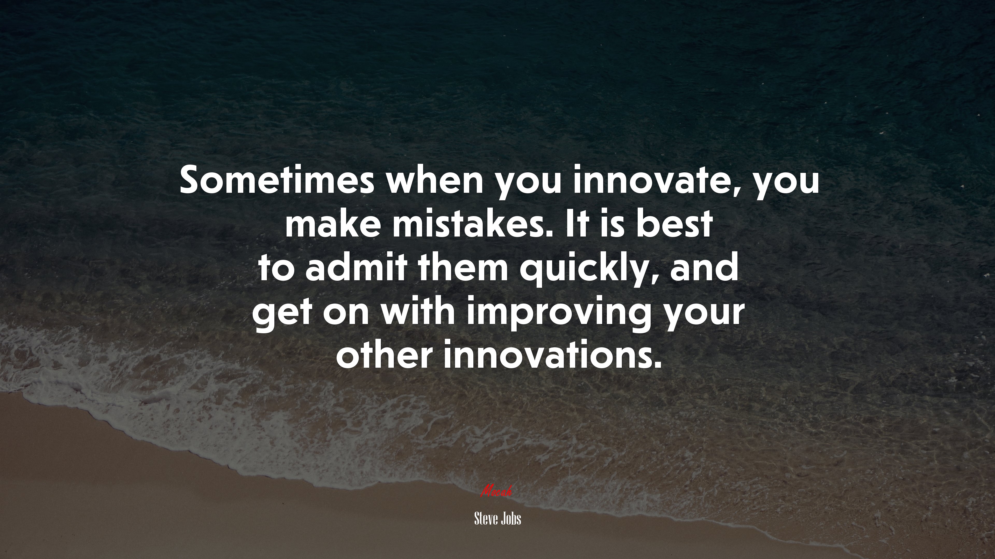 Sometimes when you innovate, you make mistakes. It is best to admit them quickly, and get on with improving your other innovations. | Steve Jobs quote HD Wallpaper