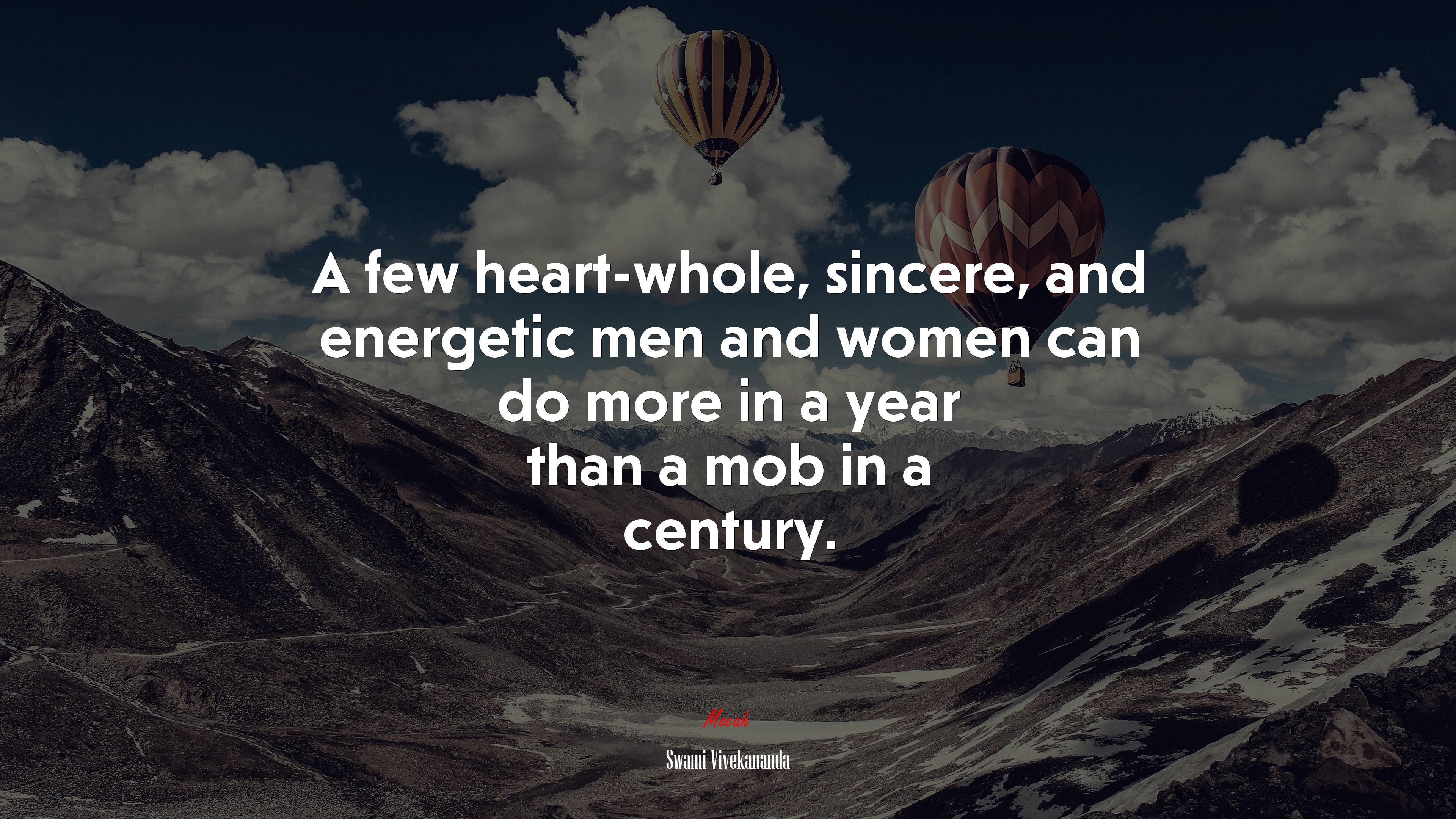 A few heart-whole, sincere, and energetic men and women can do more in a year than a mob in a century. | Swami Vivekananda quote HD Wallpaper