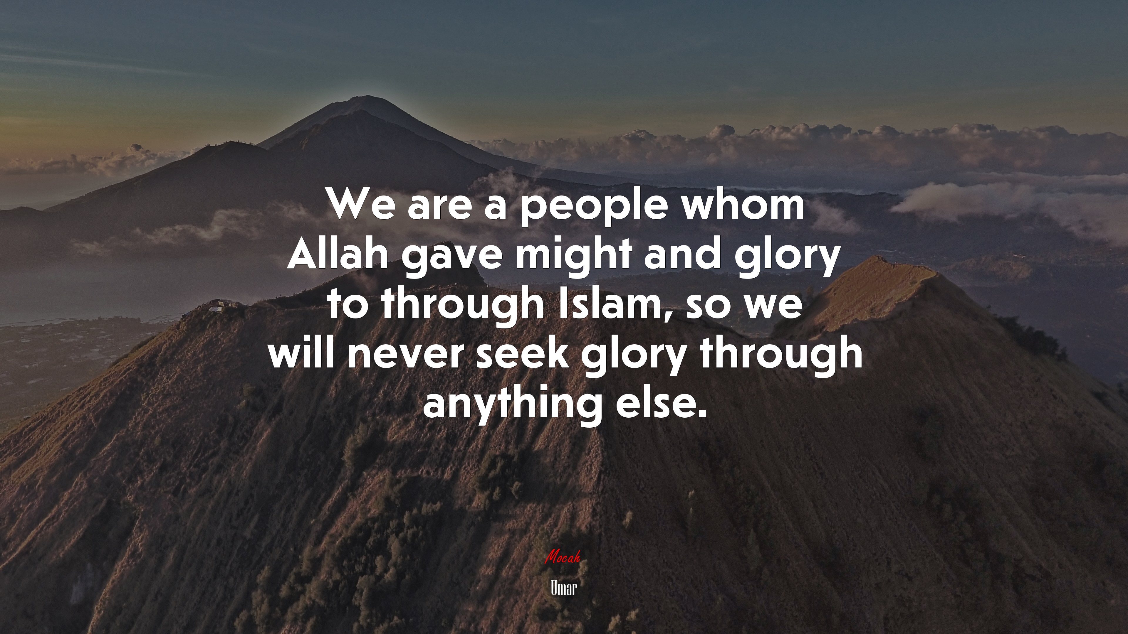 We are a people whom Allah gave might and glory to through Islam, so we will never seek glory through anything else. | Umar quote HD Wallpaper