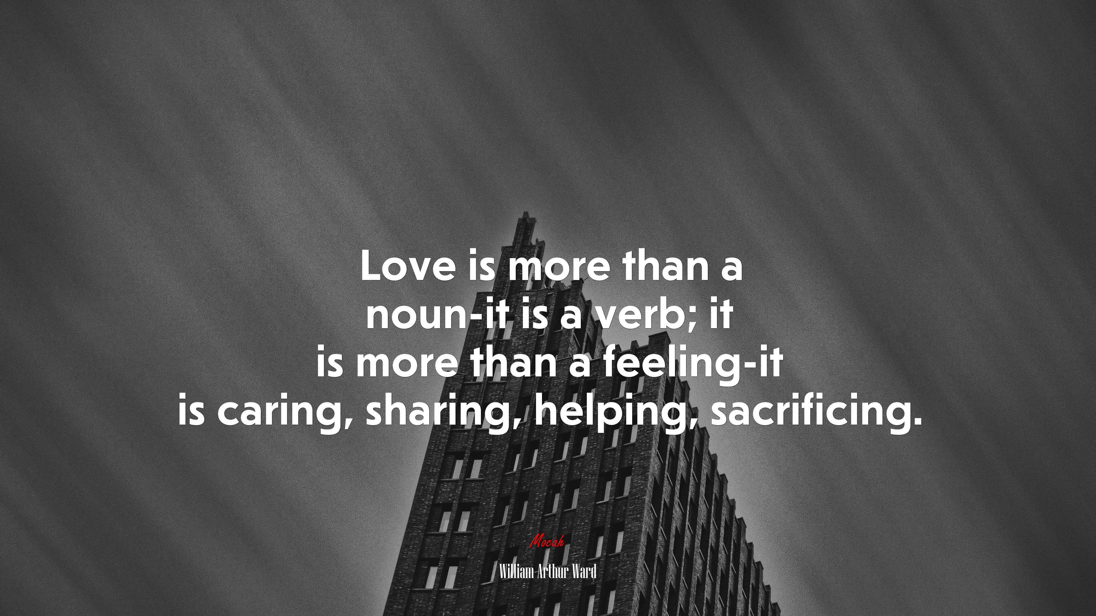 Love is more than a noun-it is a verb; it is more than a feeling-it is caring, sharing, helping, sacrificing. | William Arthur Ward quote HD Wallpaper