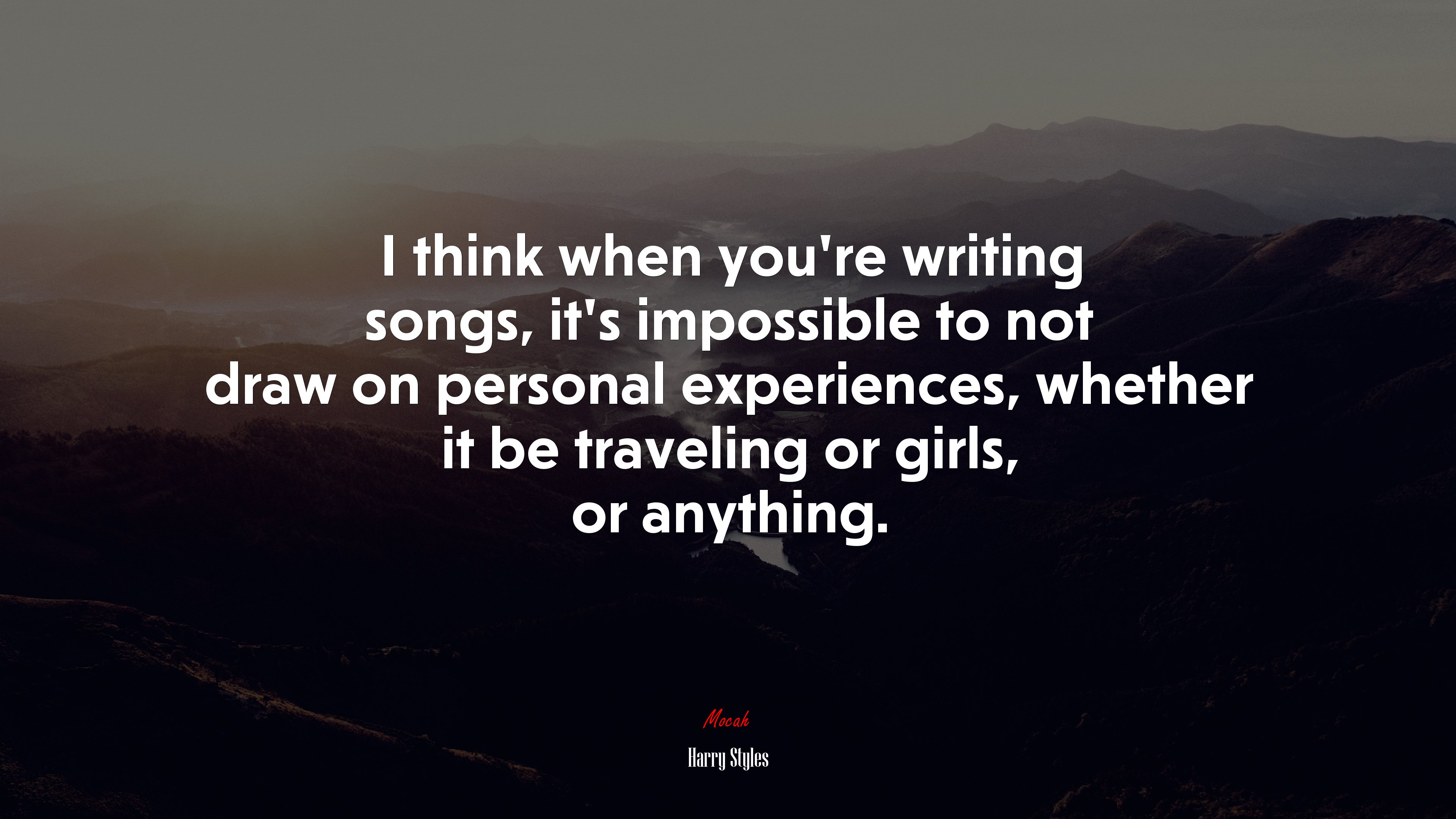 I think when you’re writing songs, it’s impossible to not draw on personal experiences, whether it be traveling or girls, or anything. | Harry Styles quote HD Wallpaper
