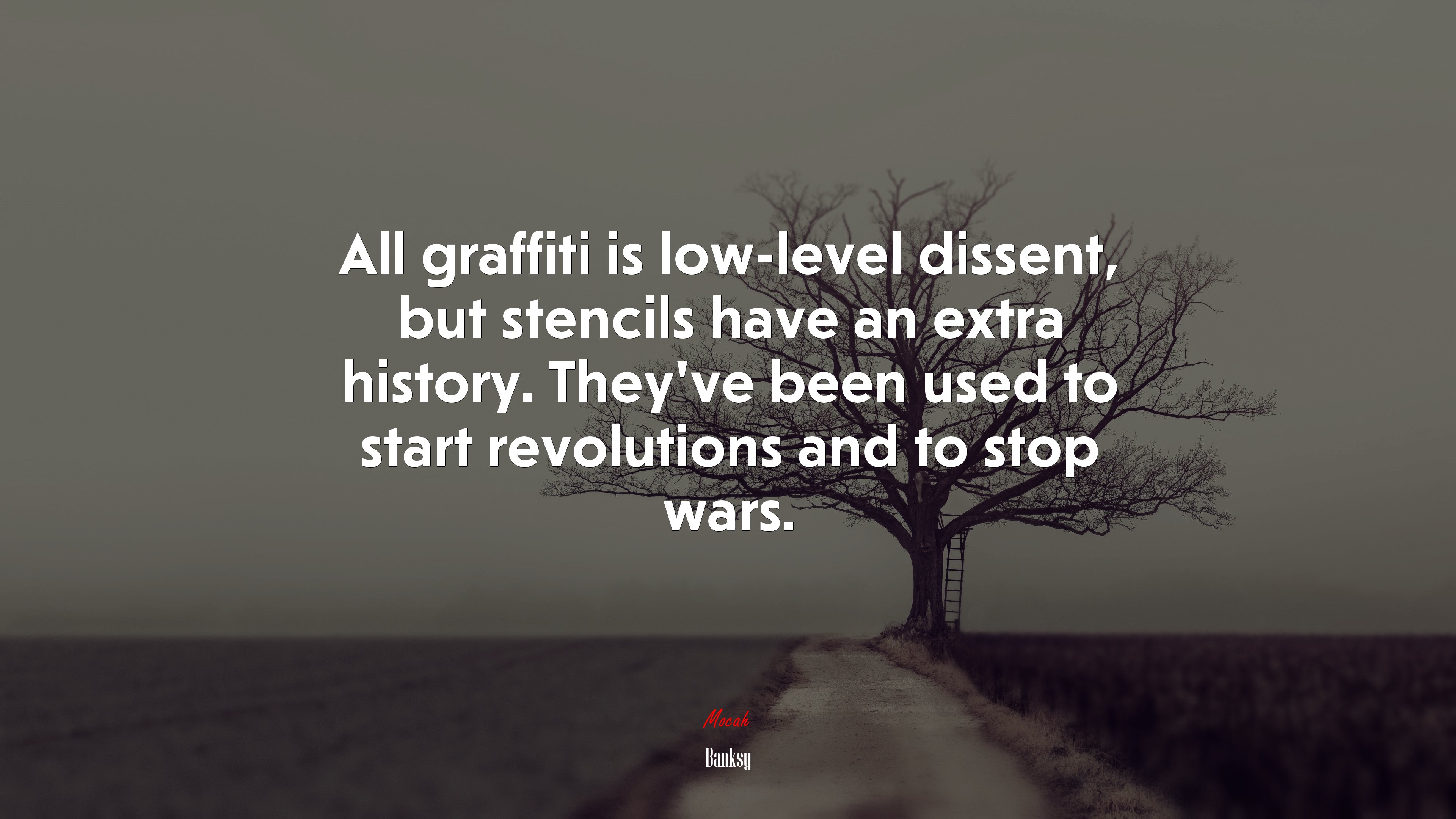 All graffiti is low-level dissent, but stencils have an extra history. They’ve been used to start revolutions and to stop wars. | Banksy quote HD Wallpaper