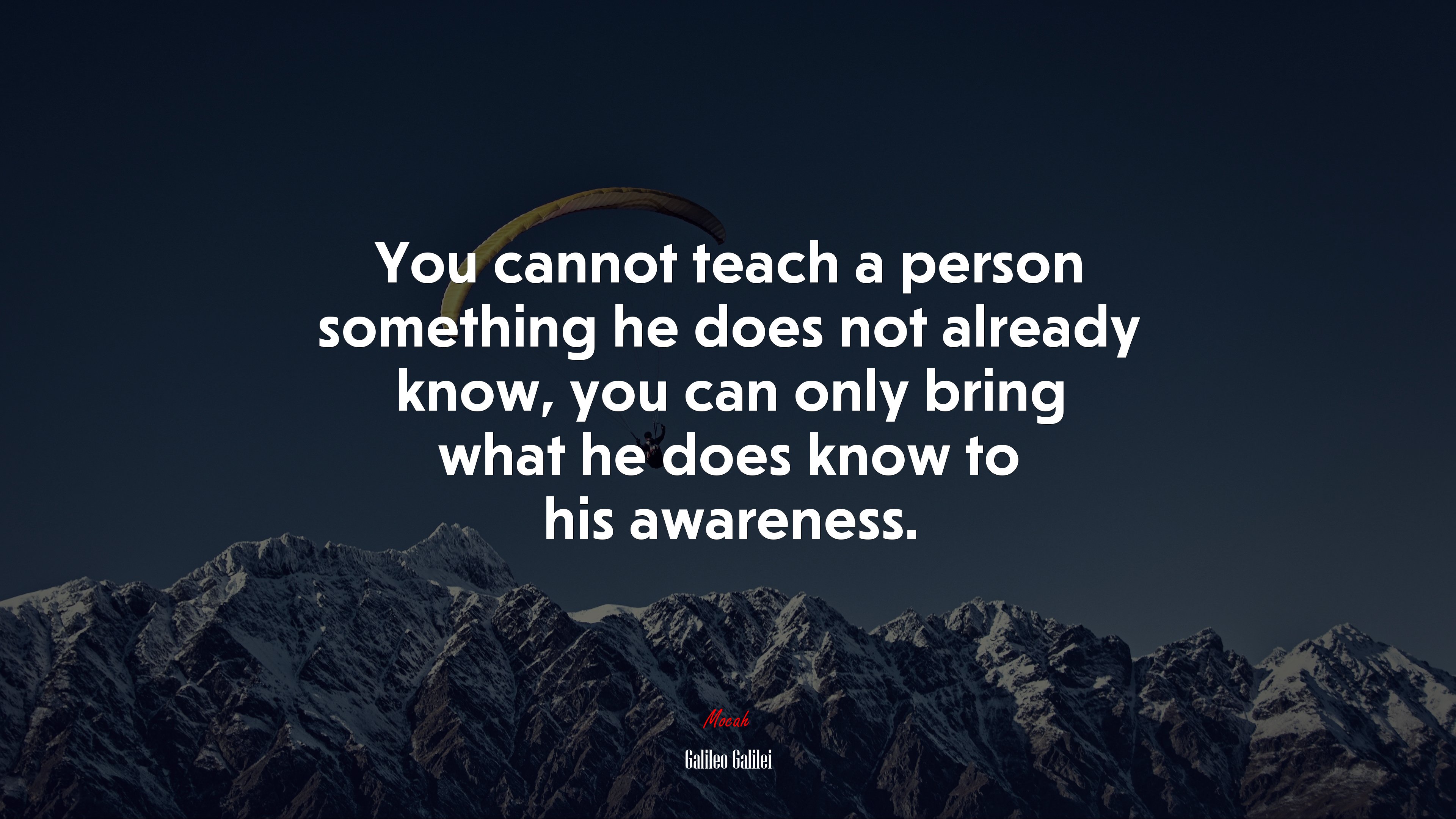 You cannot teach a person something he does not already know, you can only bring what he does know to his awareness. | Galileo Galilei quote HD Wallpaper