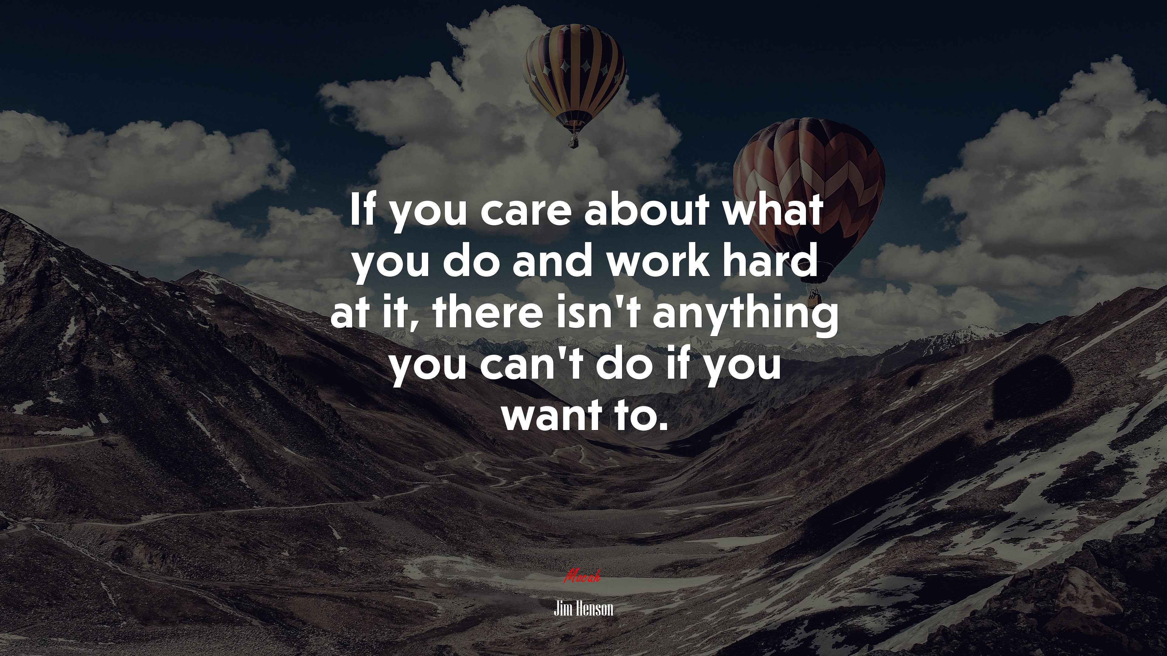If you care about what you do and work hard at it, there isn’t anything you can’t do if you want to. | Jim Henson quote HD Wallpaper