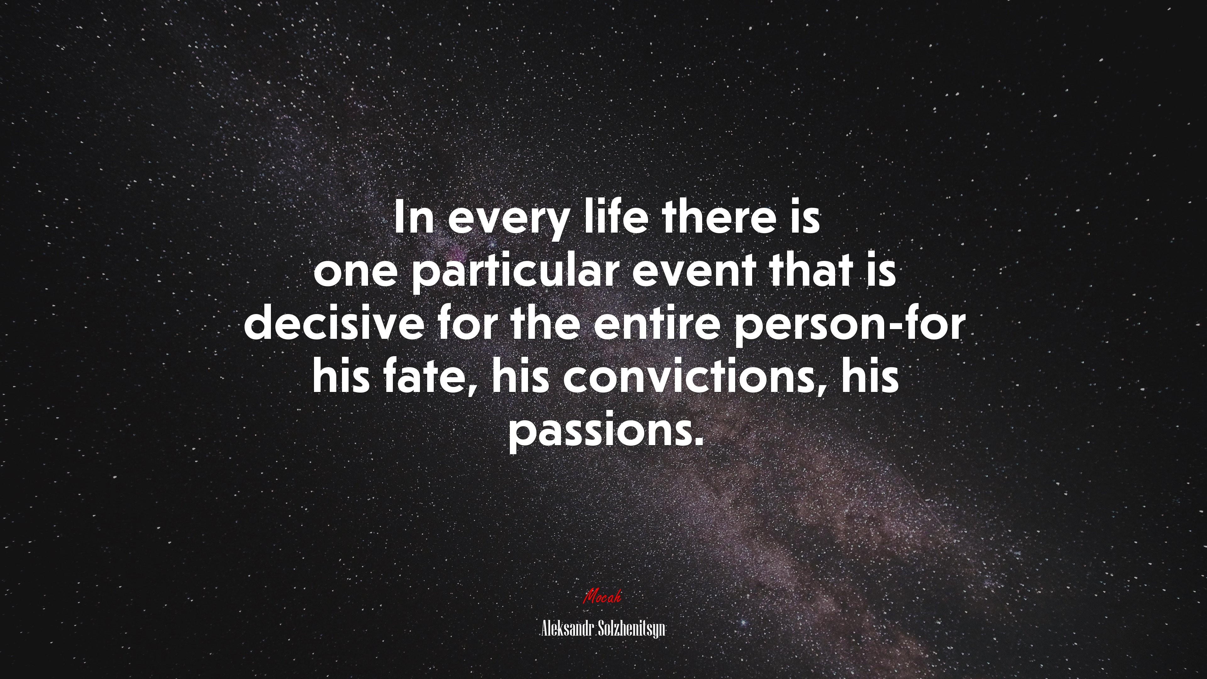 In every life there is one particular event that is decisive for the entire person-for his fate, his convictions, his passions. | Aleksandr Solzhenitsyn quote HD Wallpaper