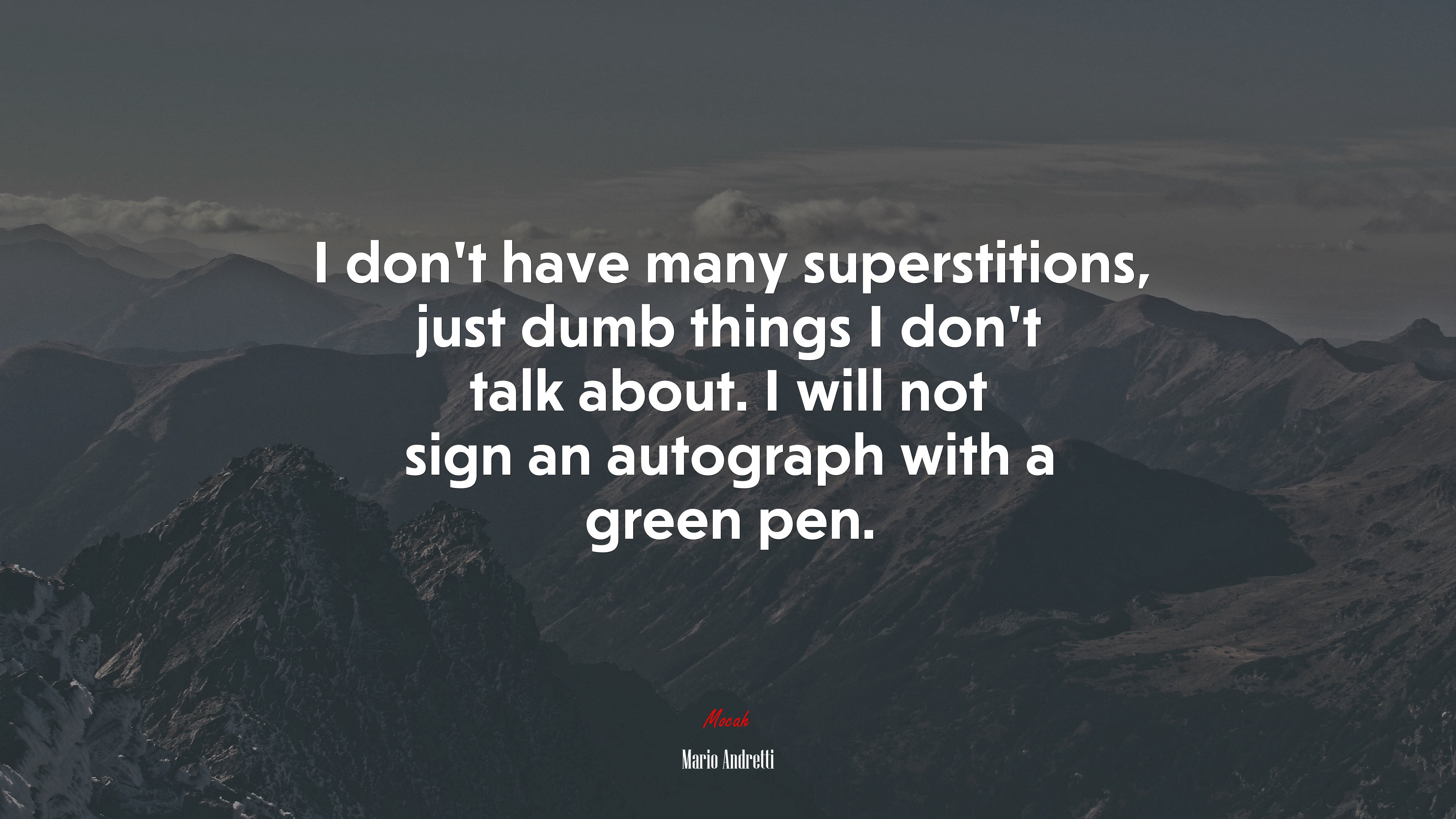 I don’t have many superstitions, just dumb things I don’t talk about. I will not sign an autograph with a green pen. | Mario Andretti quote HD Wallpaper