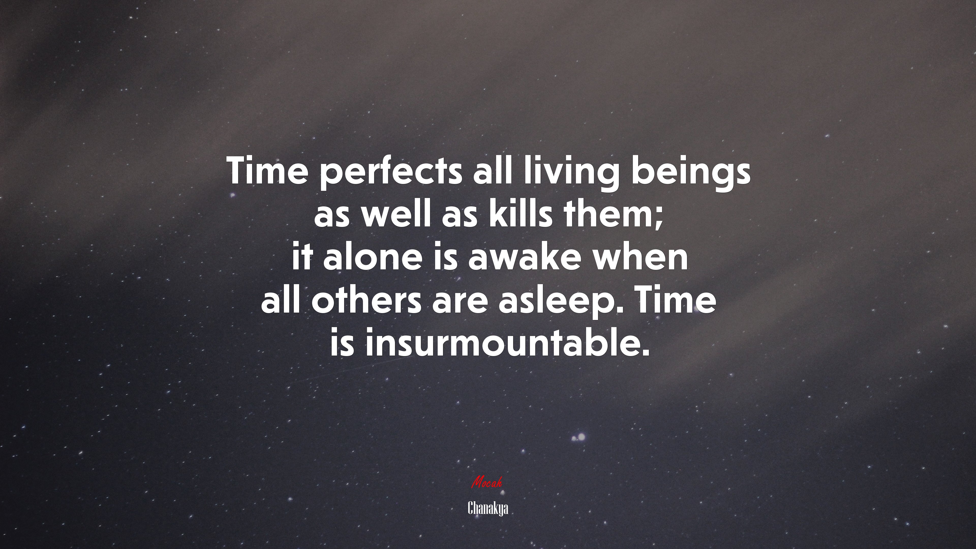 Time perfects all living beings as well as kills them; it alone is awake when all others are asleep. Time is insurmountable. | Chanakya quote HD Wallpaper