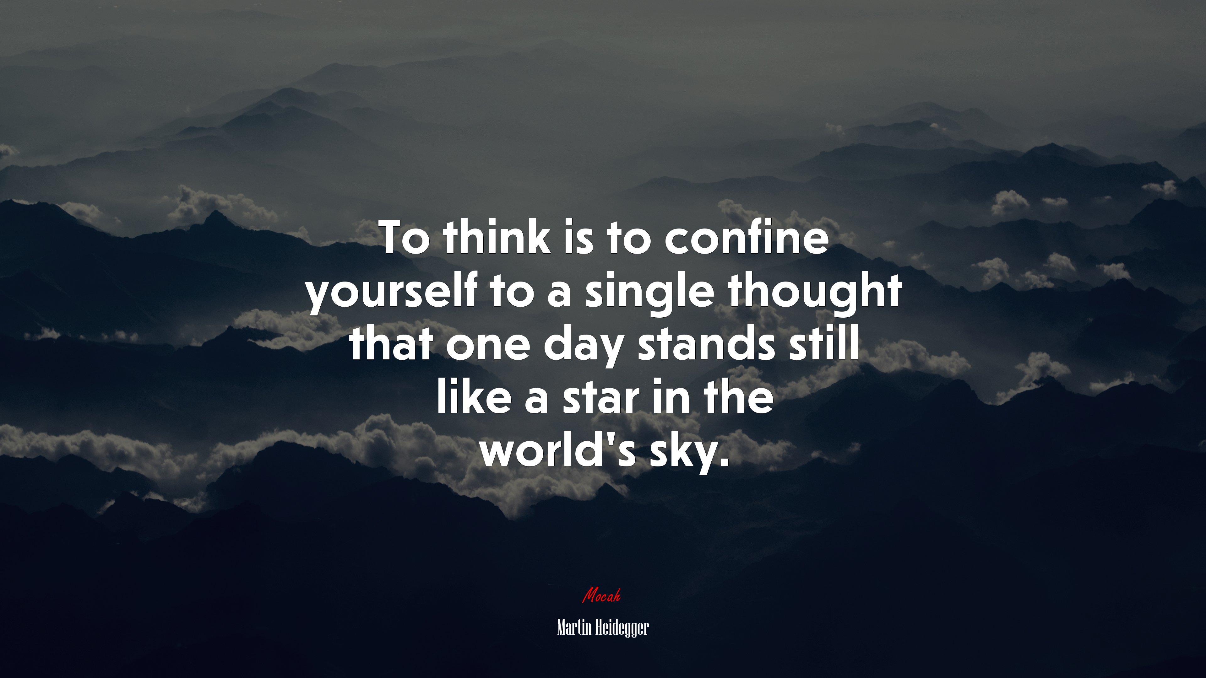 To think is to confine yourself to a single thought that one day stands still like a star in the world’s sky. | Martin Heidegger quote HD Wallpaper