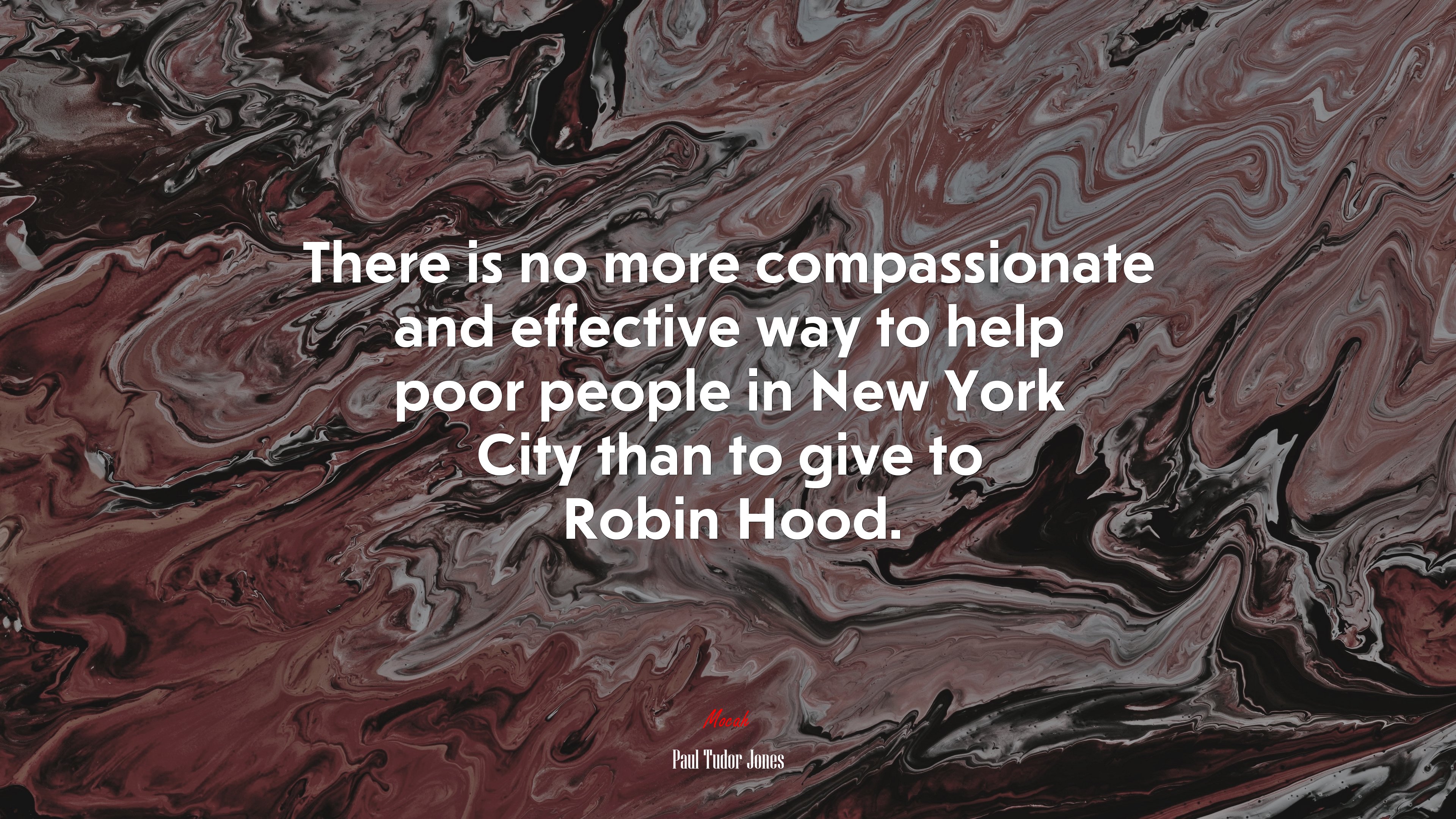There is no more compassionate and effective way to help poor people in New York City than to give to Robin Hood. | Paul Tudor Jones quote HD Wallpaper