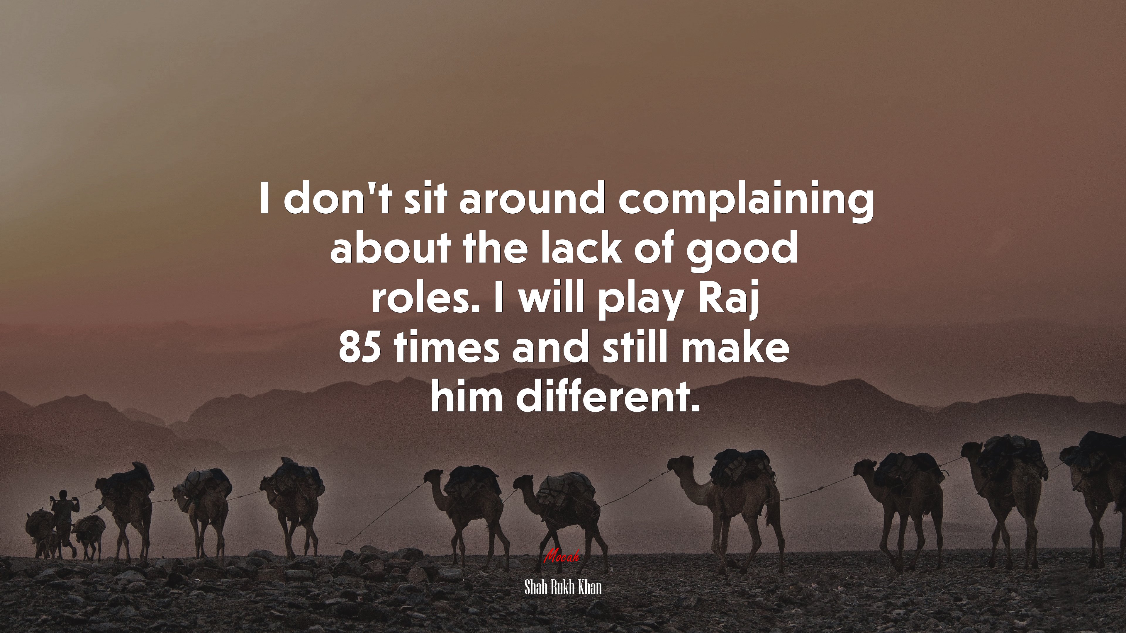 I don’t sit around complaining about the lack of good roles. I will play Raj 85 times and still make him different. | Shah Rukh Khan quote HD Wallpaper