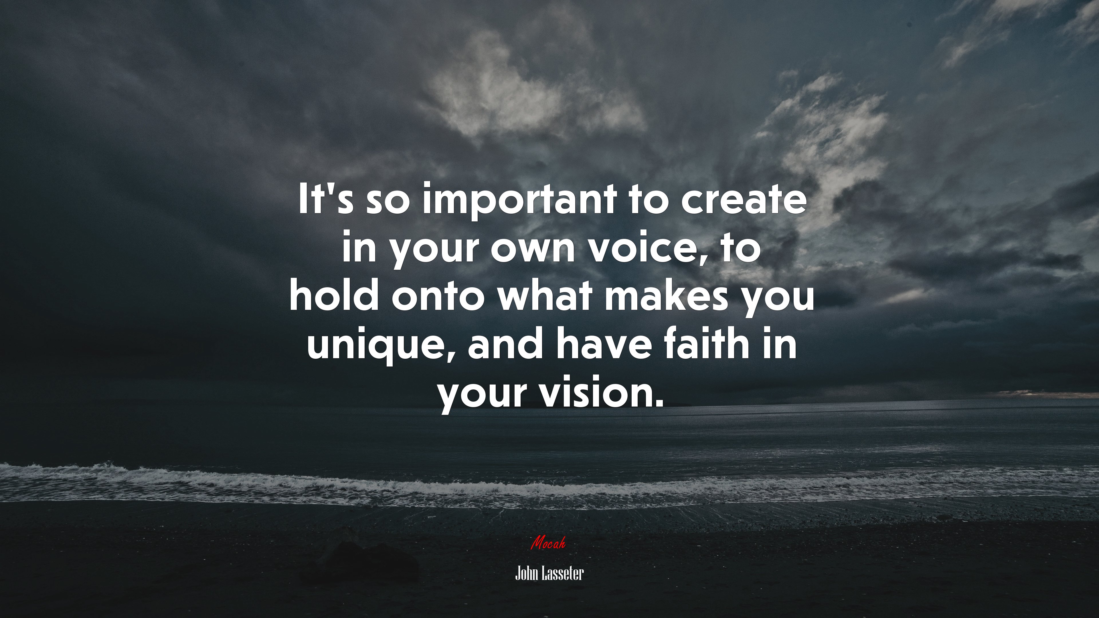 It’s so important to create in your own voice, to hold onto what makes you unique, and have faith in your vision. | John Lasseter quote HD Wallpaper