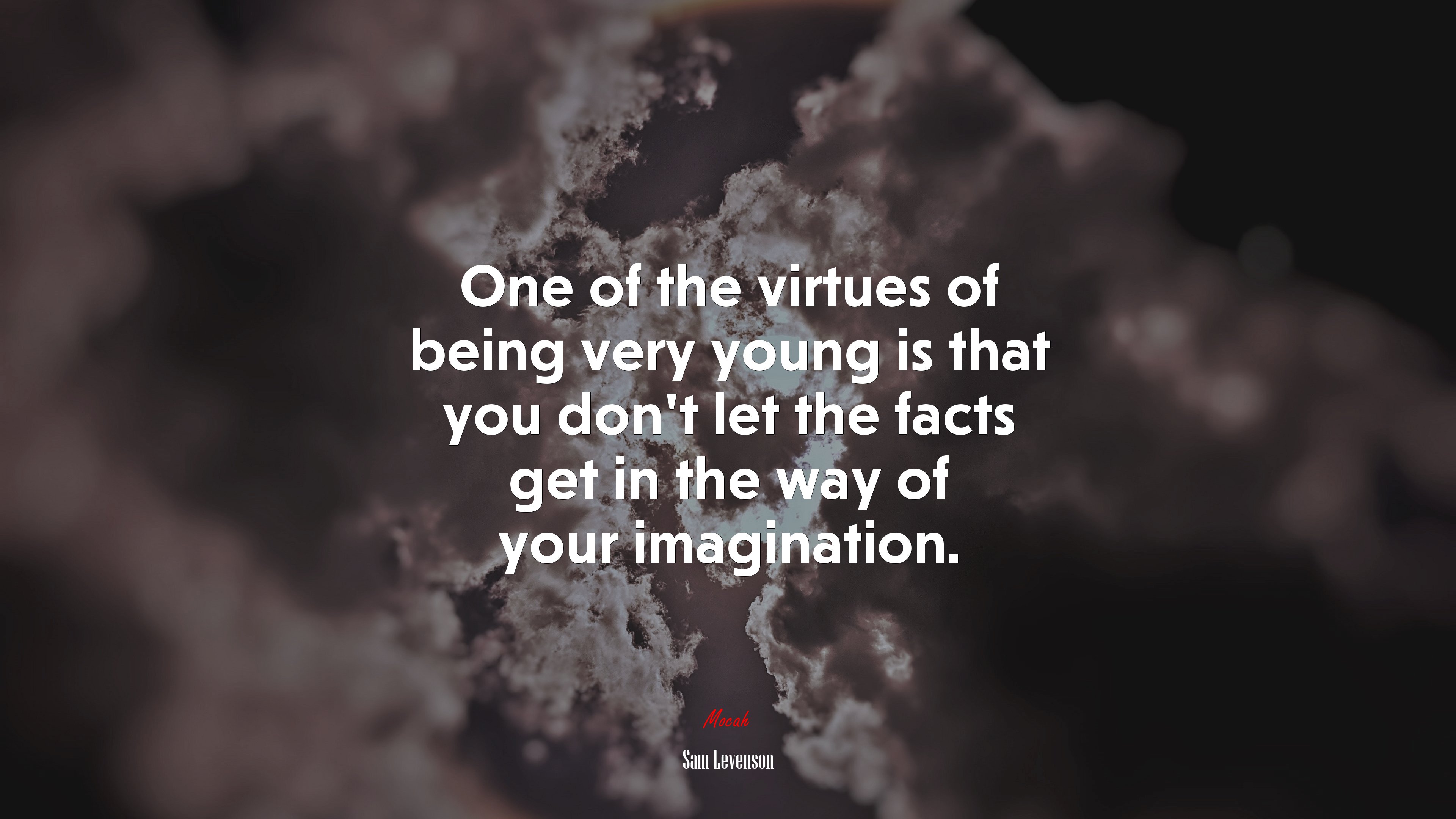 One of the virtues of being very young is that you don’t let the facts get in the way of your imagination. | Sam Levenson quote HD Wallpaper
