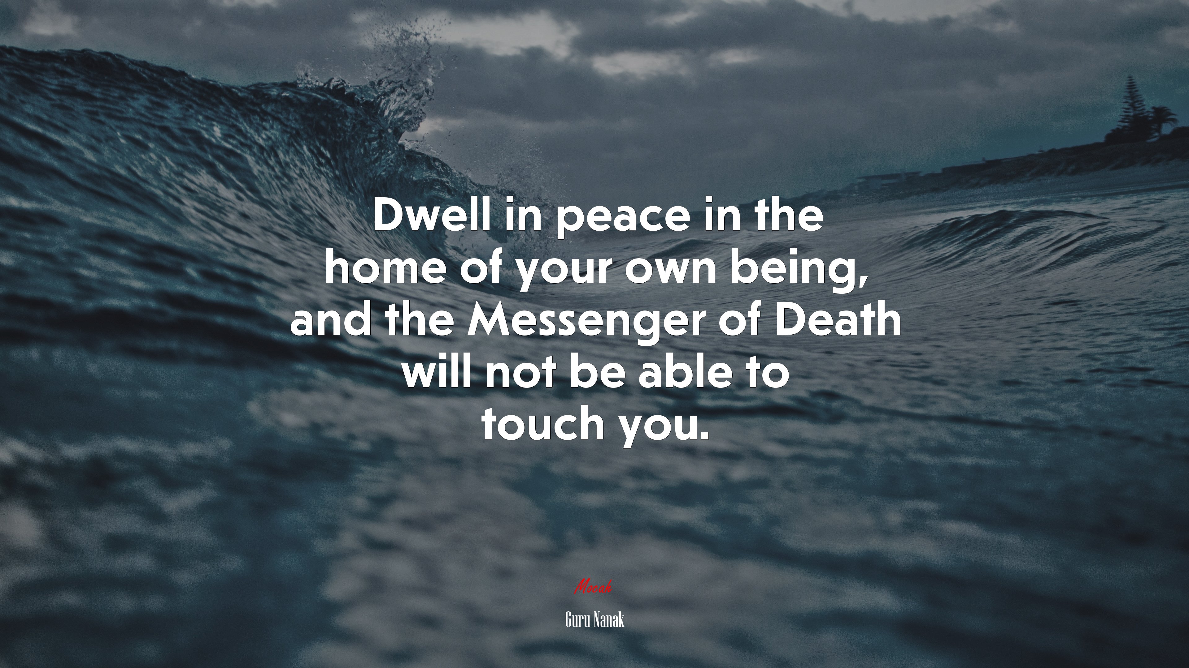 Dwell in peace in the home of your own being, and the Messenger of Death will not be able to touch you. | Guru Nanak quote HD Wallpaper