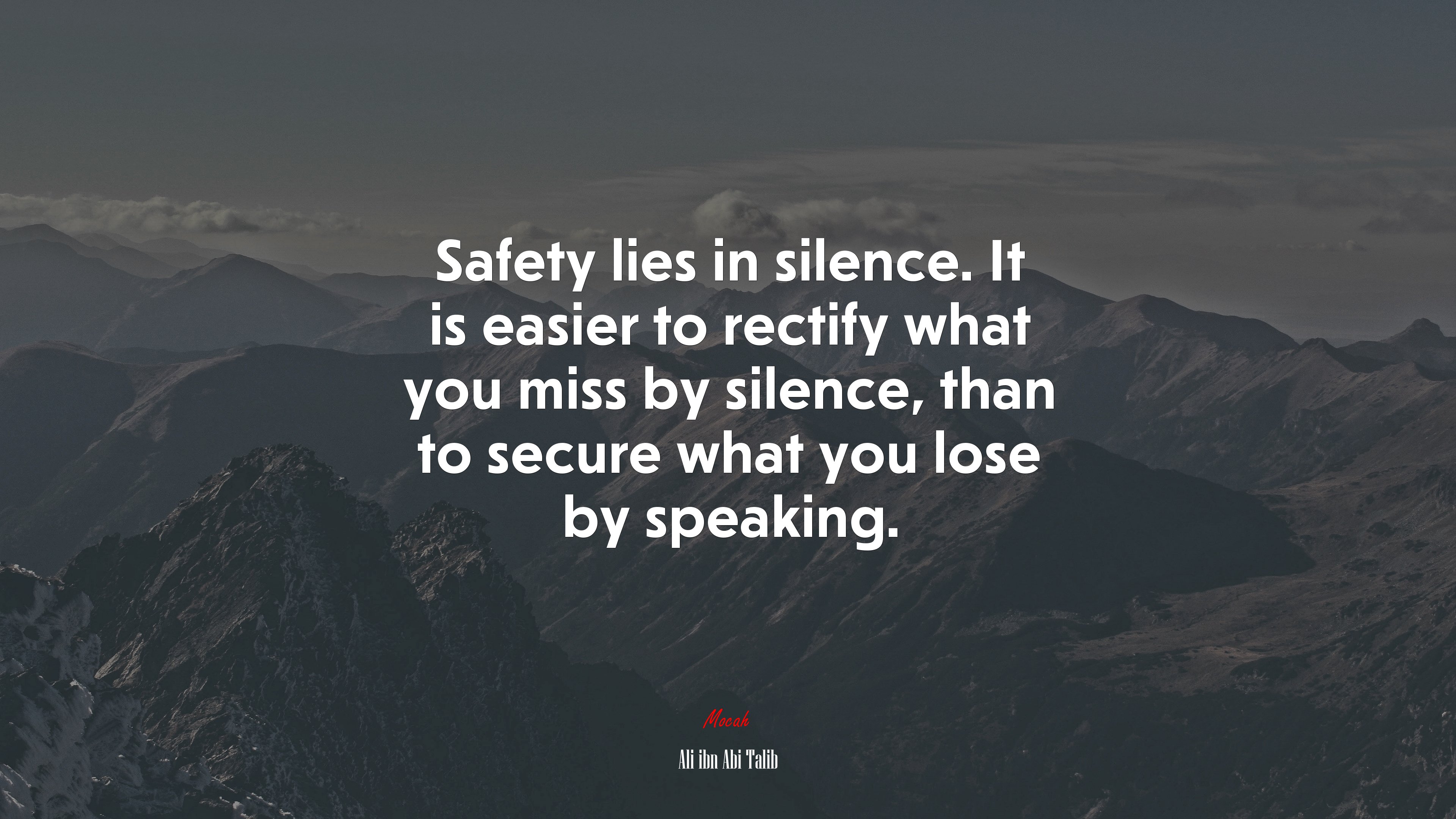 Safety lies in silence. It is easier to rectify what you miss by silence, than to secure what you lose by speaking. | Ali ibn Abi Talib quote HD Wallpaper