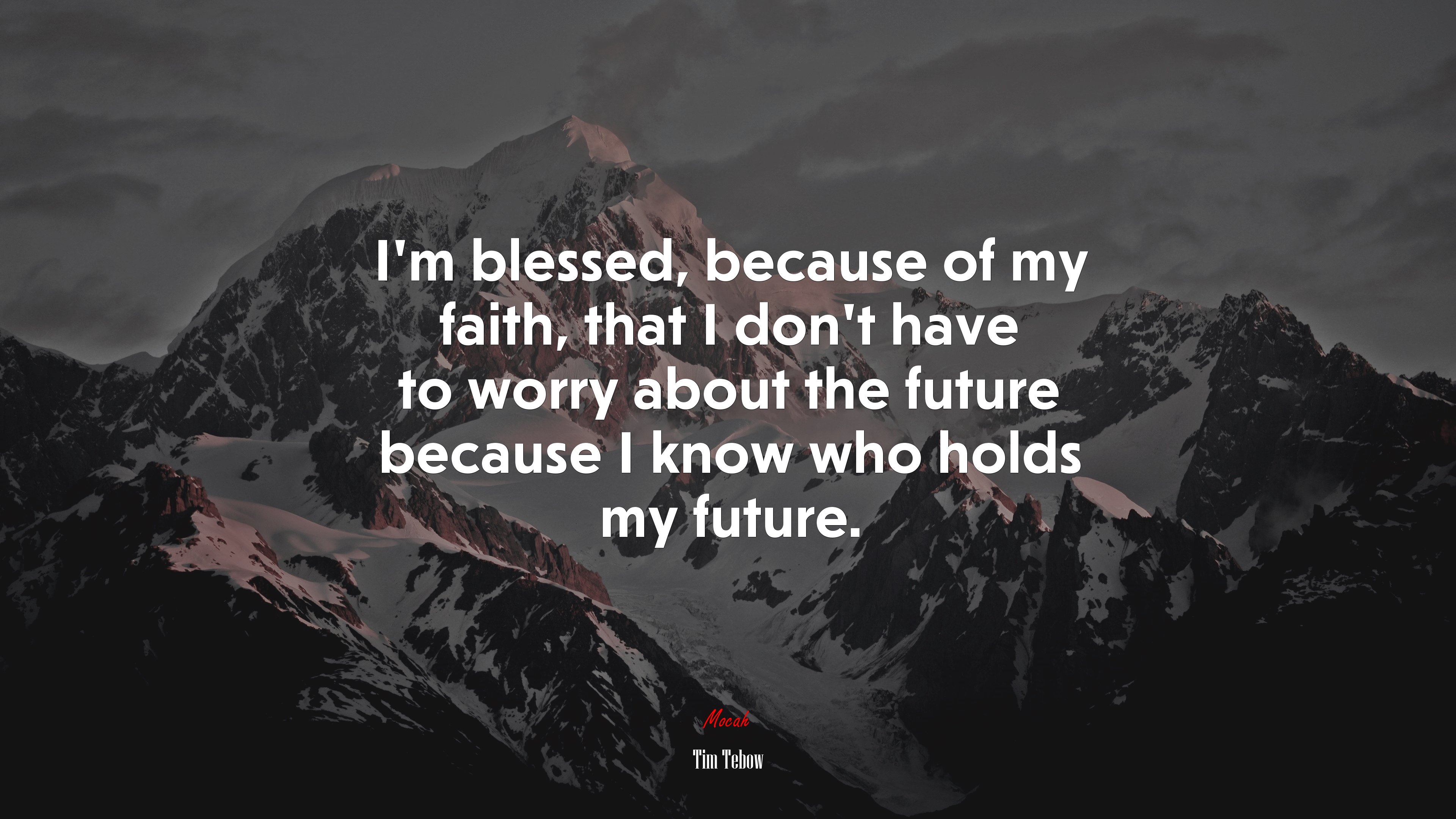 I’m blessed, because of my faith, that I don’t have to worry about the future because I know who holds my future. | Tim Tebow quote HD Wallpaper