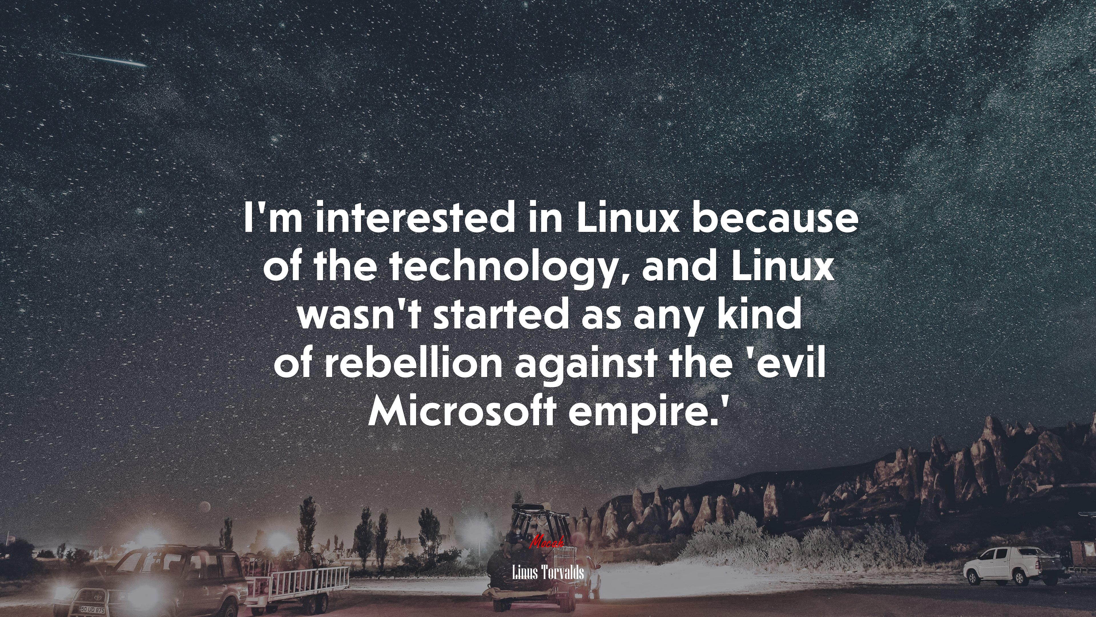 I’m interested in Linux because of the technology, and Linux wasn’t started as any kind of rebellion against the ‘evil Microsoft empire.’ | Linus Torvalds quote HD Wallpaper