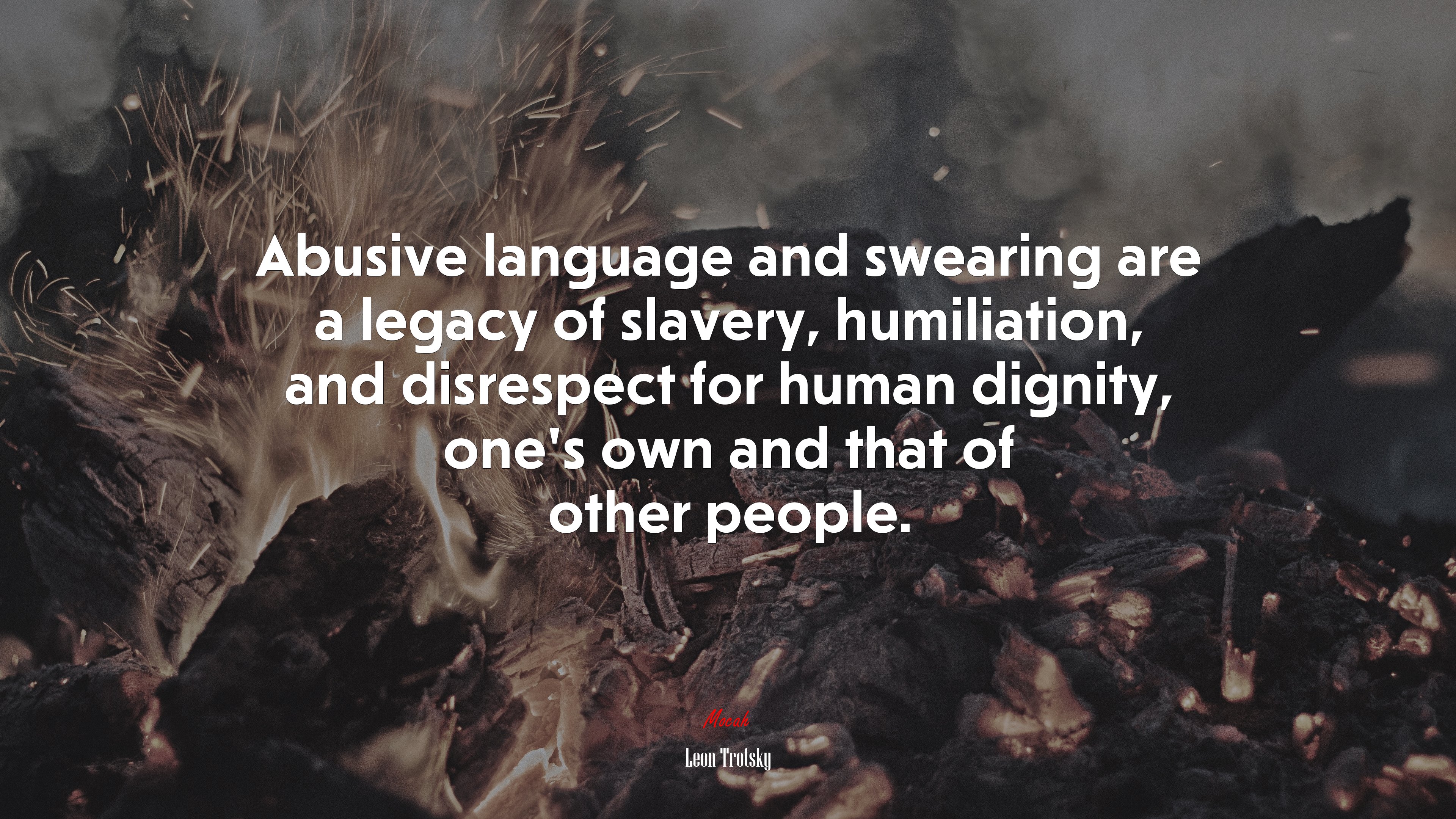 Abusive language and swearing are a legacy of slavery, humiliation, and disrespect for human dignity, one’s own and that of other people. | Leon Trotsky quote HD Wallpaper