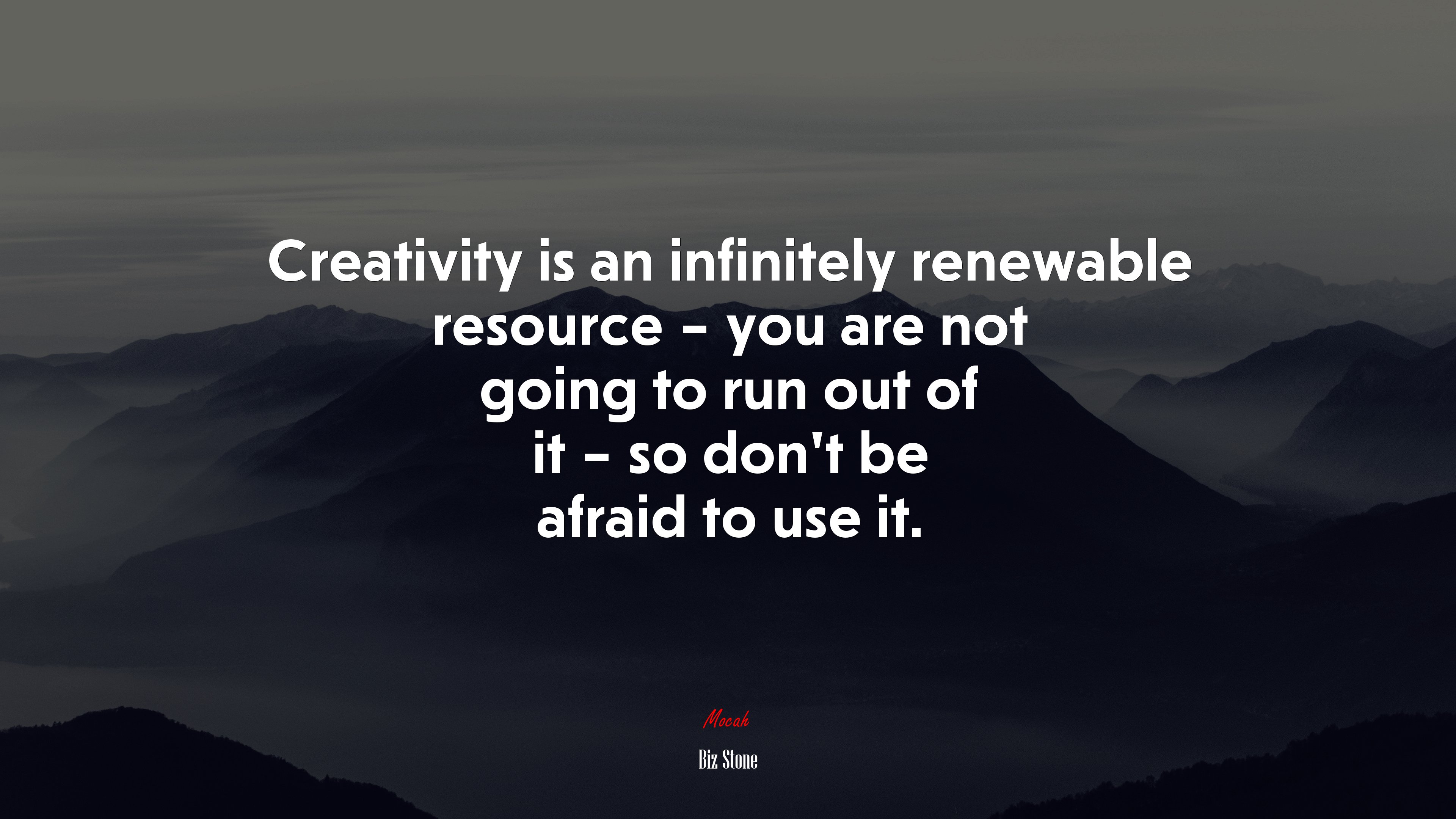 Creativity is an infinitely renewable resource – you are not going to run out of it – so don’t be afraid to use it. | Biz Stone quote HD Wallpaper