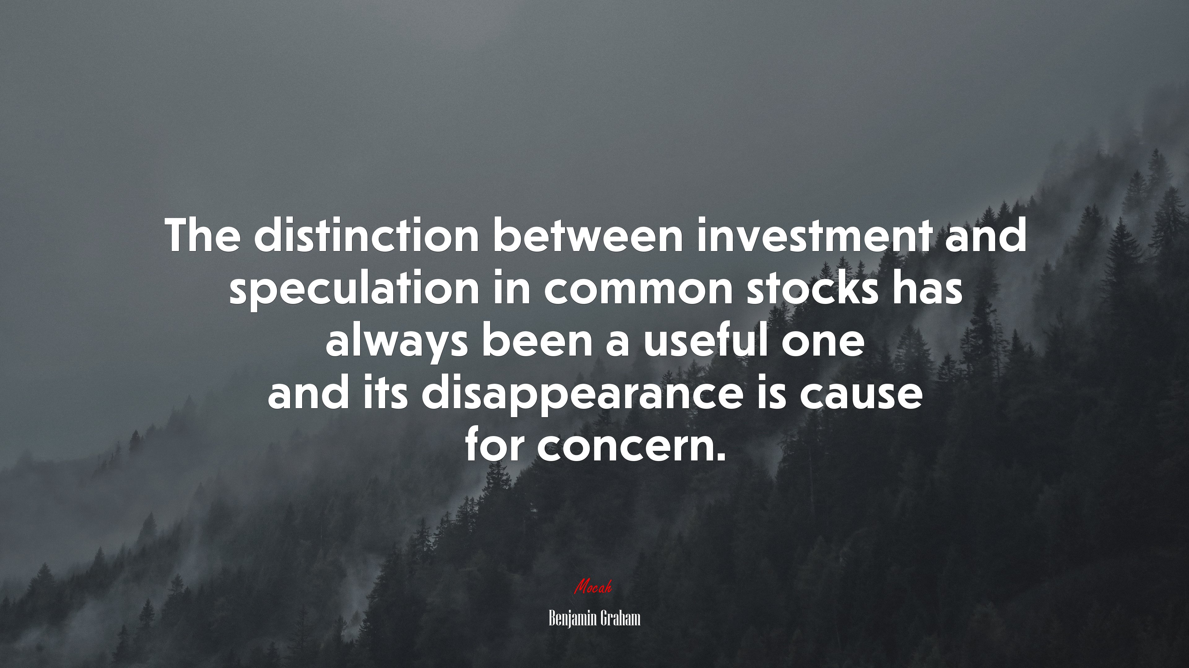 The distinction between investment and speculation in common stocks has always been a useful one and its disappearance is cause for concern. | Benjamin Graham quote HD Wallpaper
