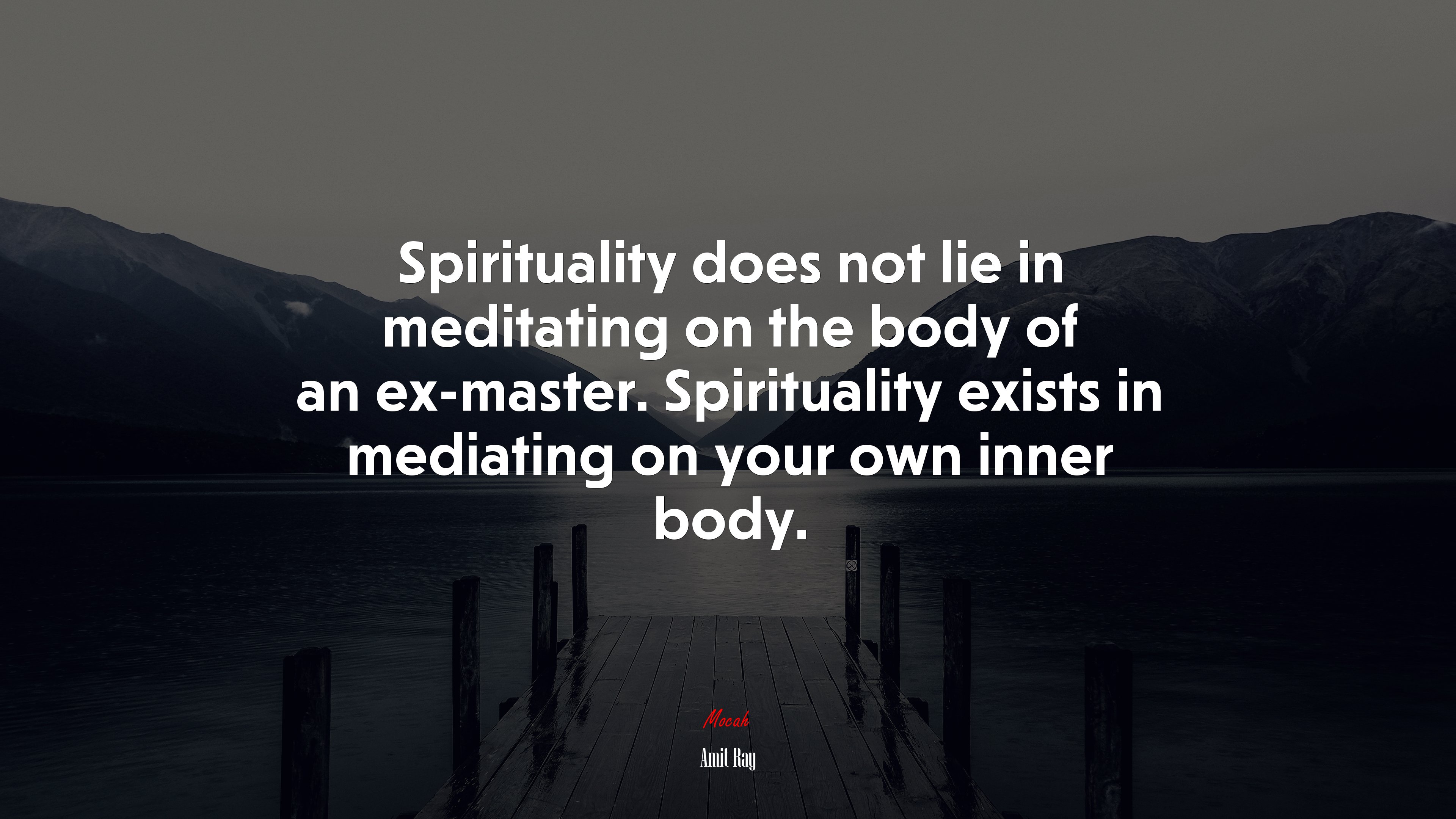 Spirituality does not lie in meditating on the body of an ex-master. Spirituality exists in mediating on your own inner body. | Amit Ray quote HD Wallpaper