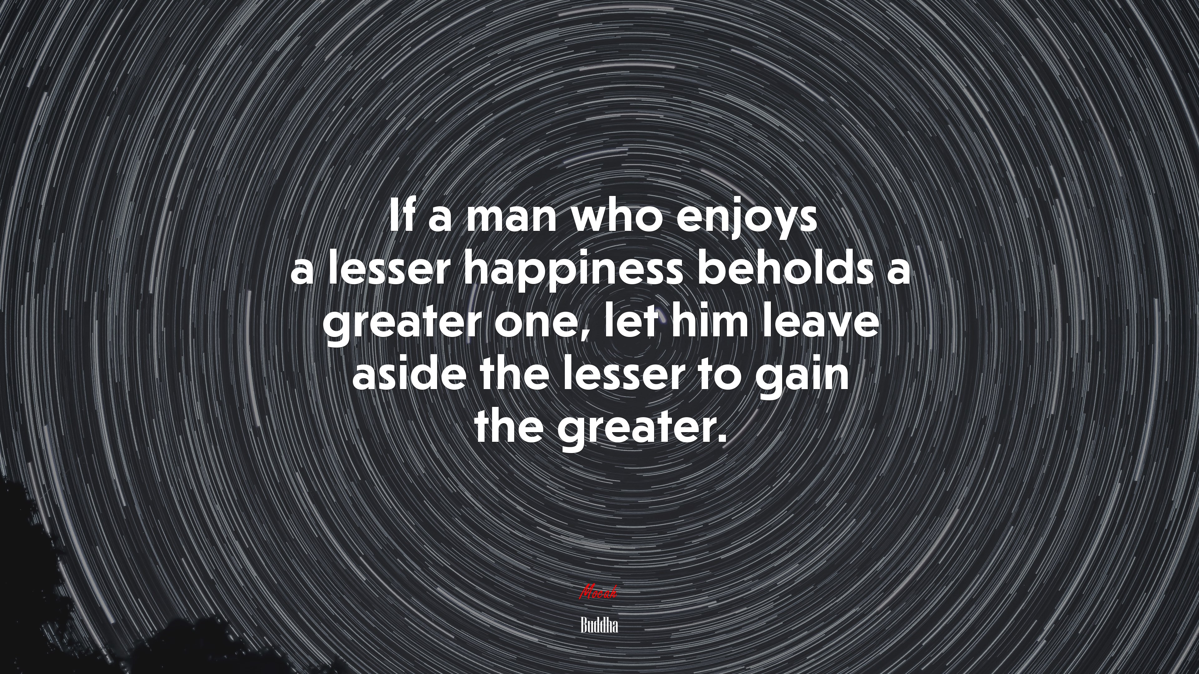 If a man who enjoys a lesser happiness beholds a greater one, let him leave aside the lesser to gain the greater. | Buddha quote HD Wallpaper
