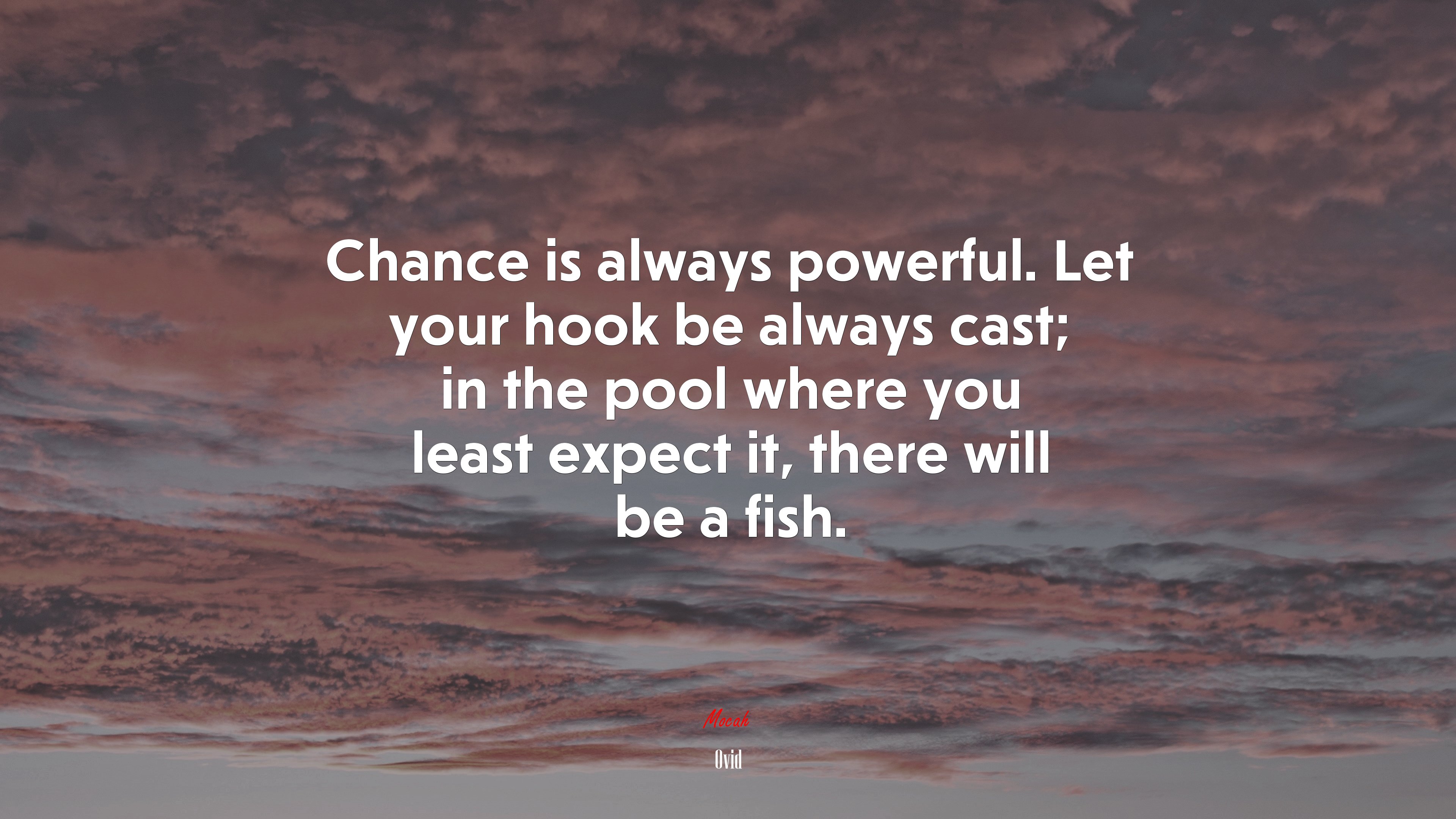 Chance is always powerful. Let your hook be always cast; in the pool where you least expect it, there will be a fish. | Ovid quote HD Wallpaper