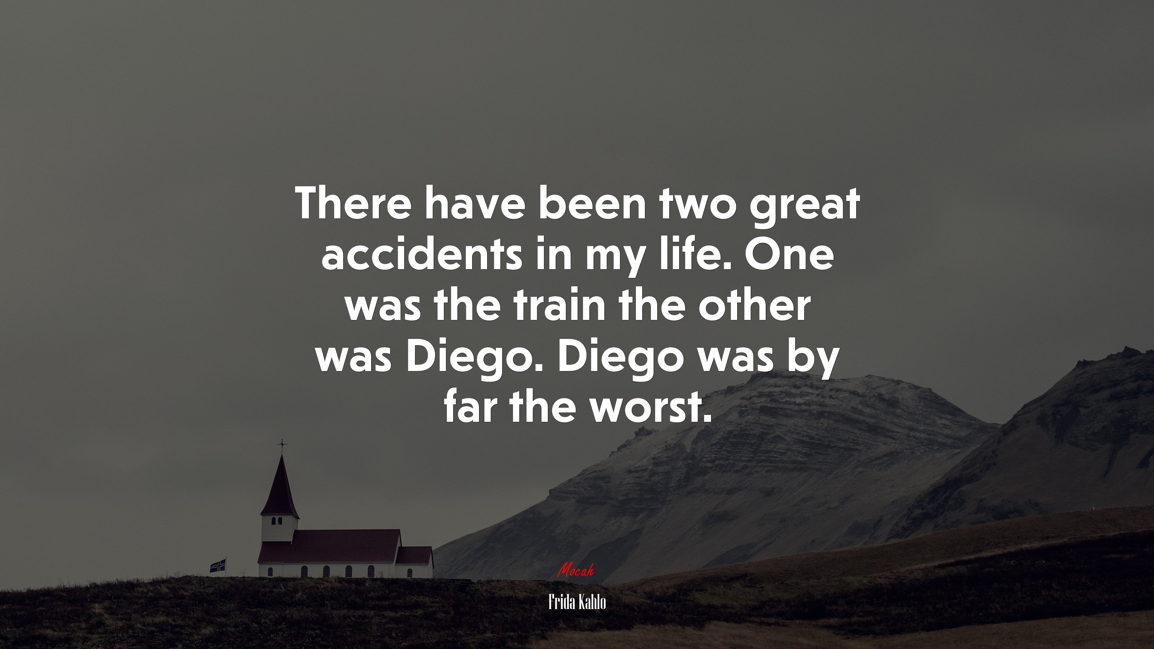 There have been two great accidents in my life. One was the train the other was Diego. Diego was by far the worst. | Frida Kahlo quote HD Wallpaper