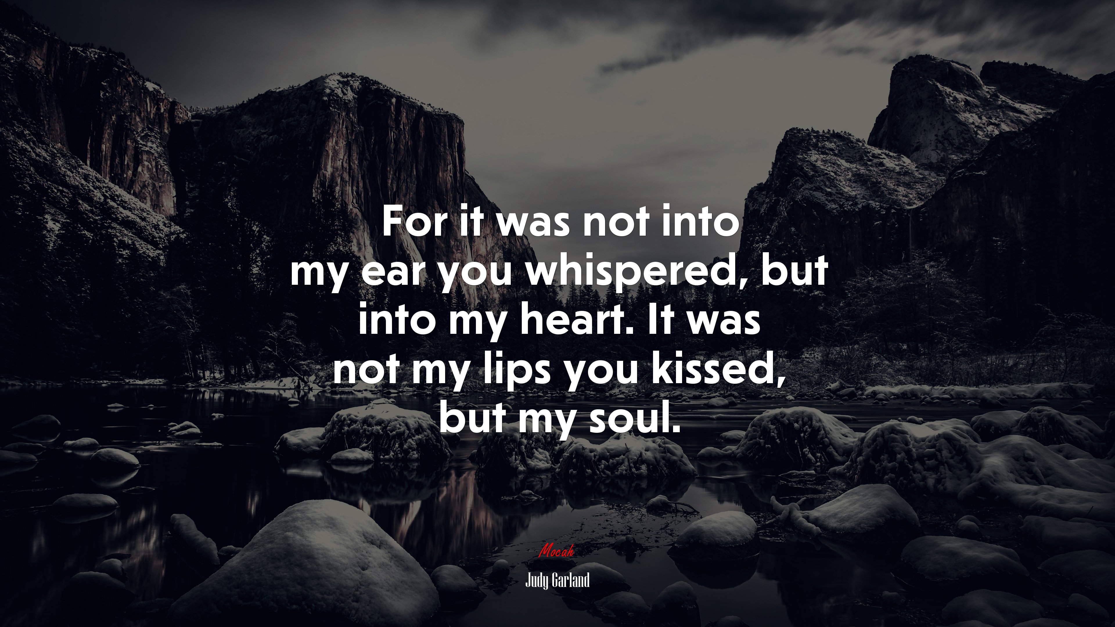 For it was not into my ear you whispered, but into my heart. It was not my lips you kissed, but my soul. | Judy Garland quote HD Wallpaper