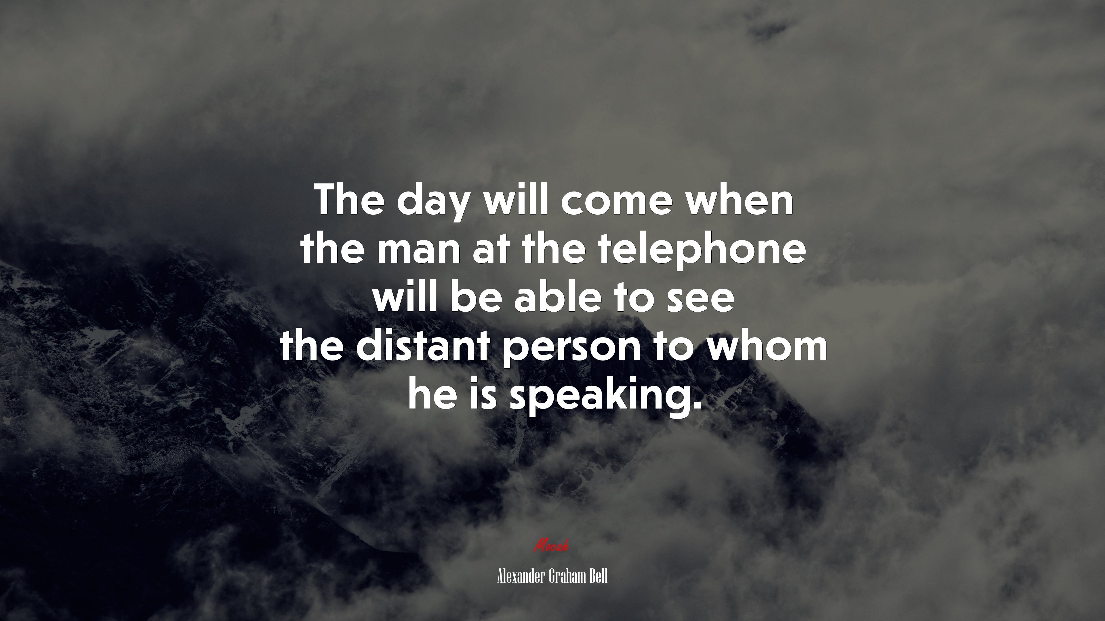 The day will come when the man at the telephone will be able to see the distant person to whom he is speaking. | Alexander Graham Bell quote HD Wallpaper